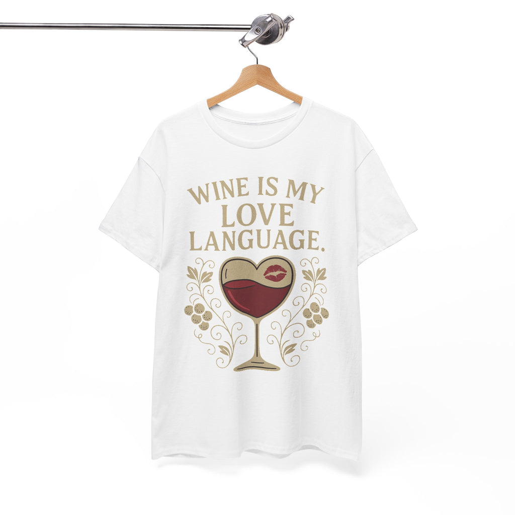 Wine Is My Love Language T-Shirt – Funny Unisex Wine Lover Tee