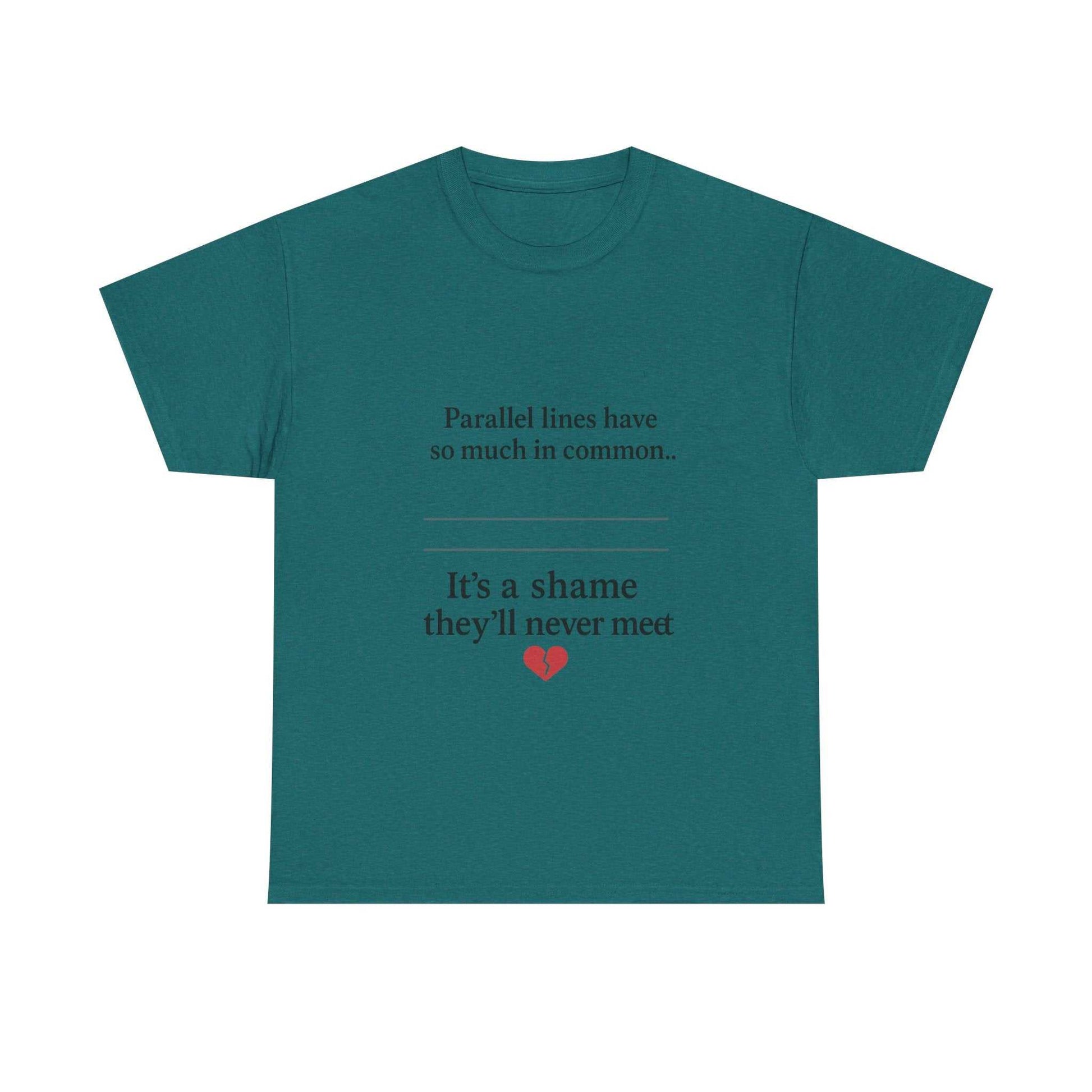 Parallel Lines Have So Much in Common Funny Math T-Shirt