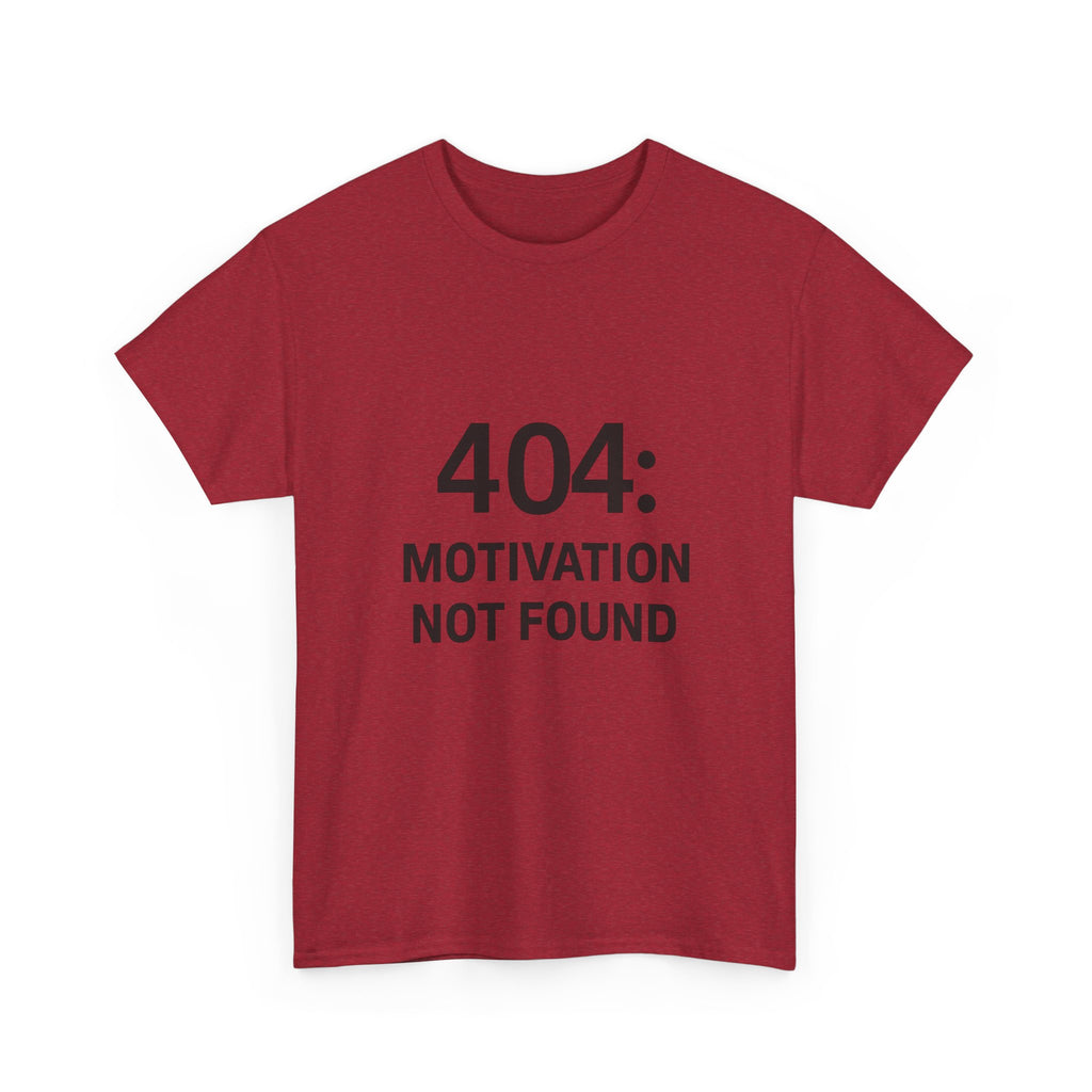 404: Motivation Not Found Tee – Funny Unisex Cotton T-Shirt