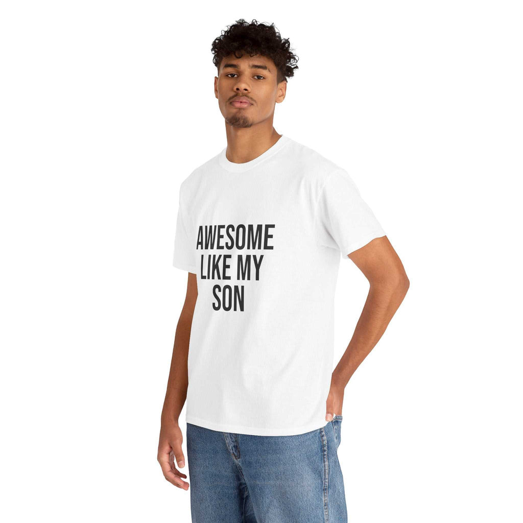 Awesome Like My Son T-Shirt – Fun Family Graphic Tee | Unisex Cotton Shirt for All Ages