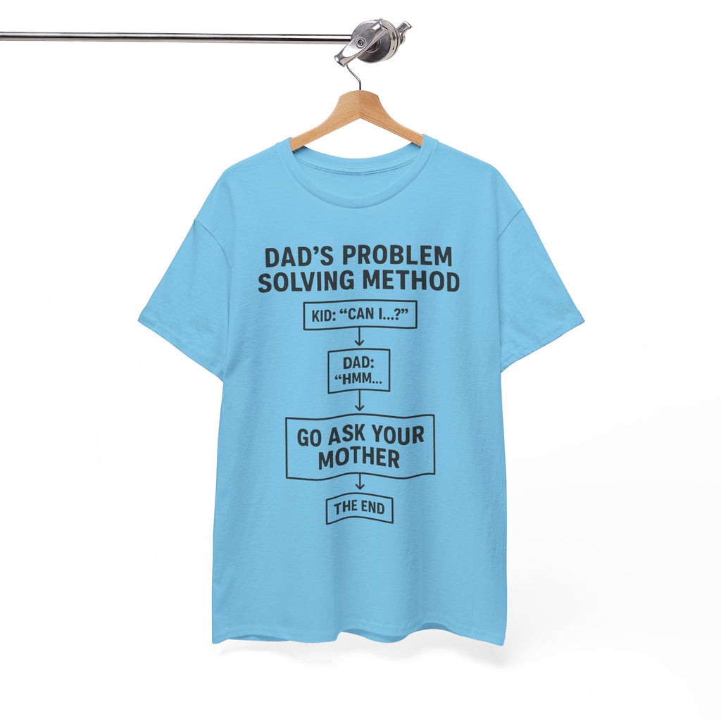 Dad's Problem Solving Method T-Shirt – Funny Father's Day Gift