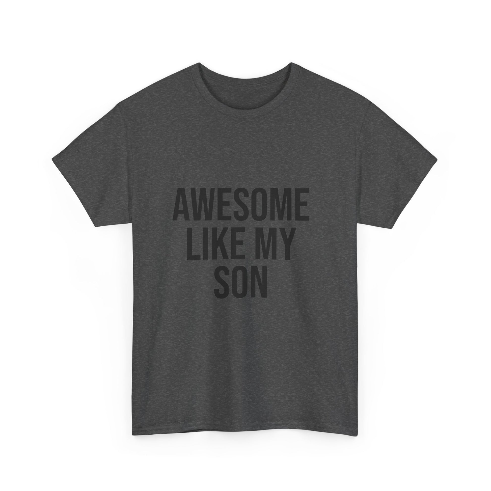 Awesome Like My Son T-Shirt – Fun Family Graphic Tee | Unisex Cotton Shirt for All Ages