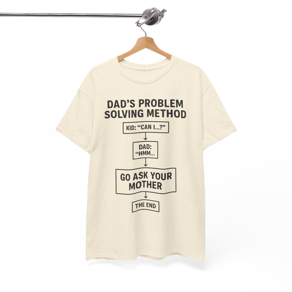 Dad's Problem Solving Method T-Shirt – Funny Father's Day Gift