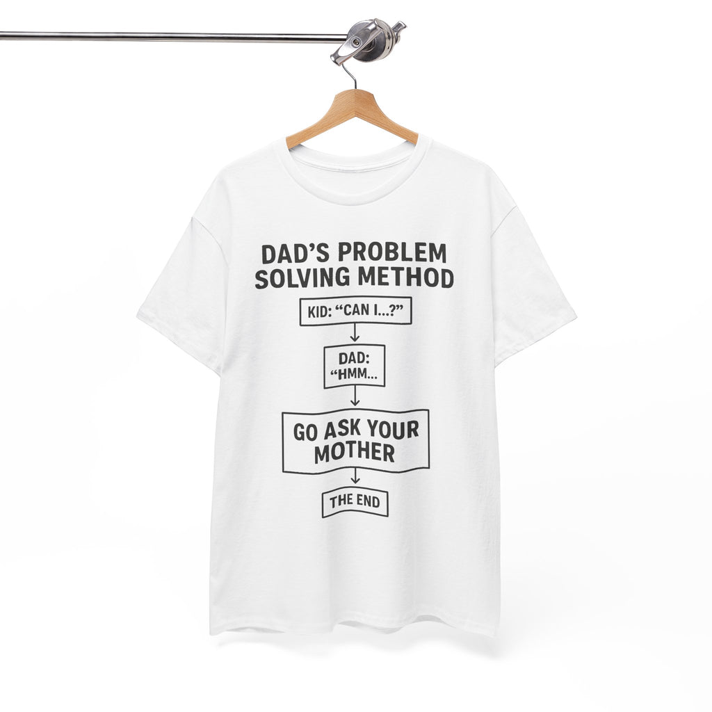 Dad's Problem Solving Method T-Shirt – Funny Father's Day Gift