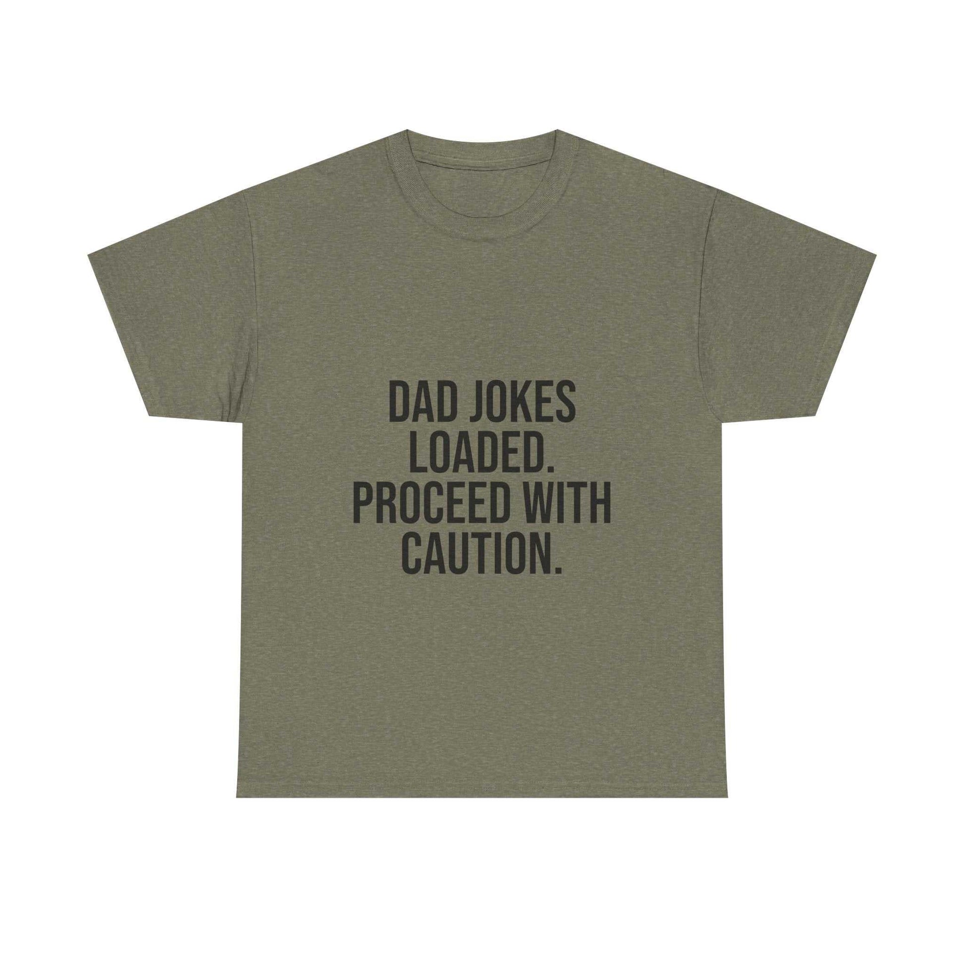 Dad Jokes Loaded. Proceed With Caution. T-Shirt – Funny Gift for Dads | Cotton Unisex Tee for Men