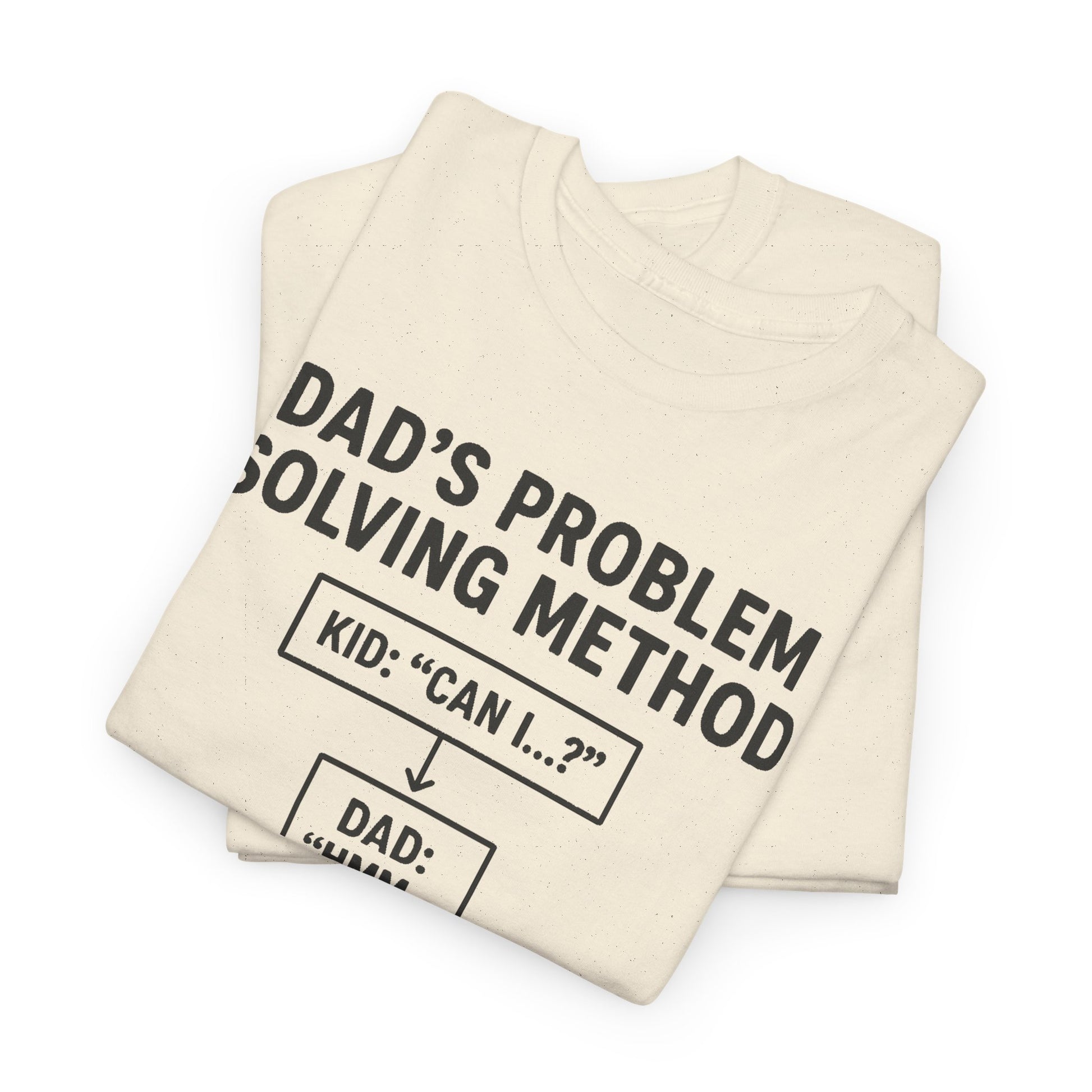 Dad's Problem Solving Method T-Shirt – Funny Father's Day Gift