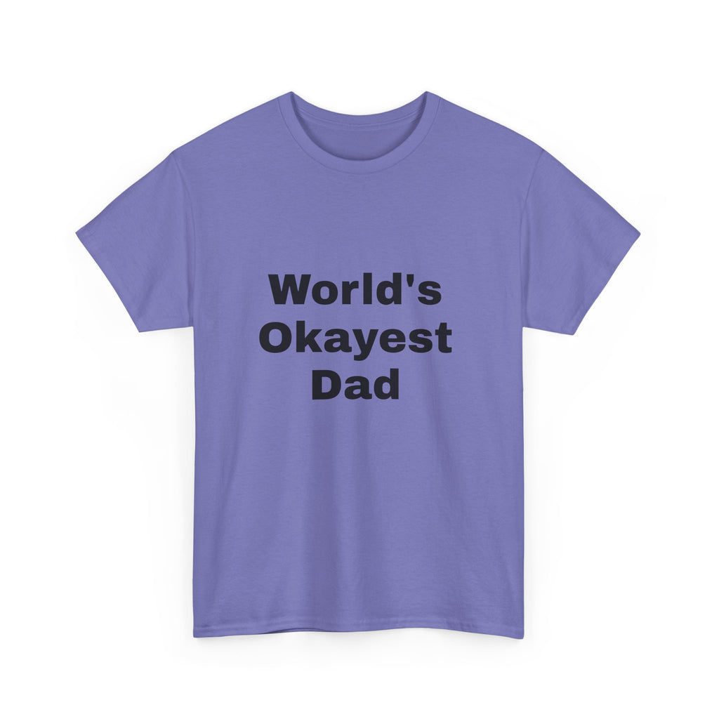 World's Okayest Dad T-Shirt – Funny Father’s Day Gift | Soft Cotton Unisex Tee for Men