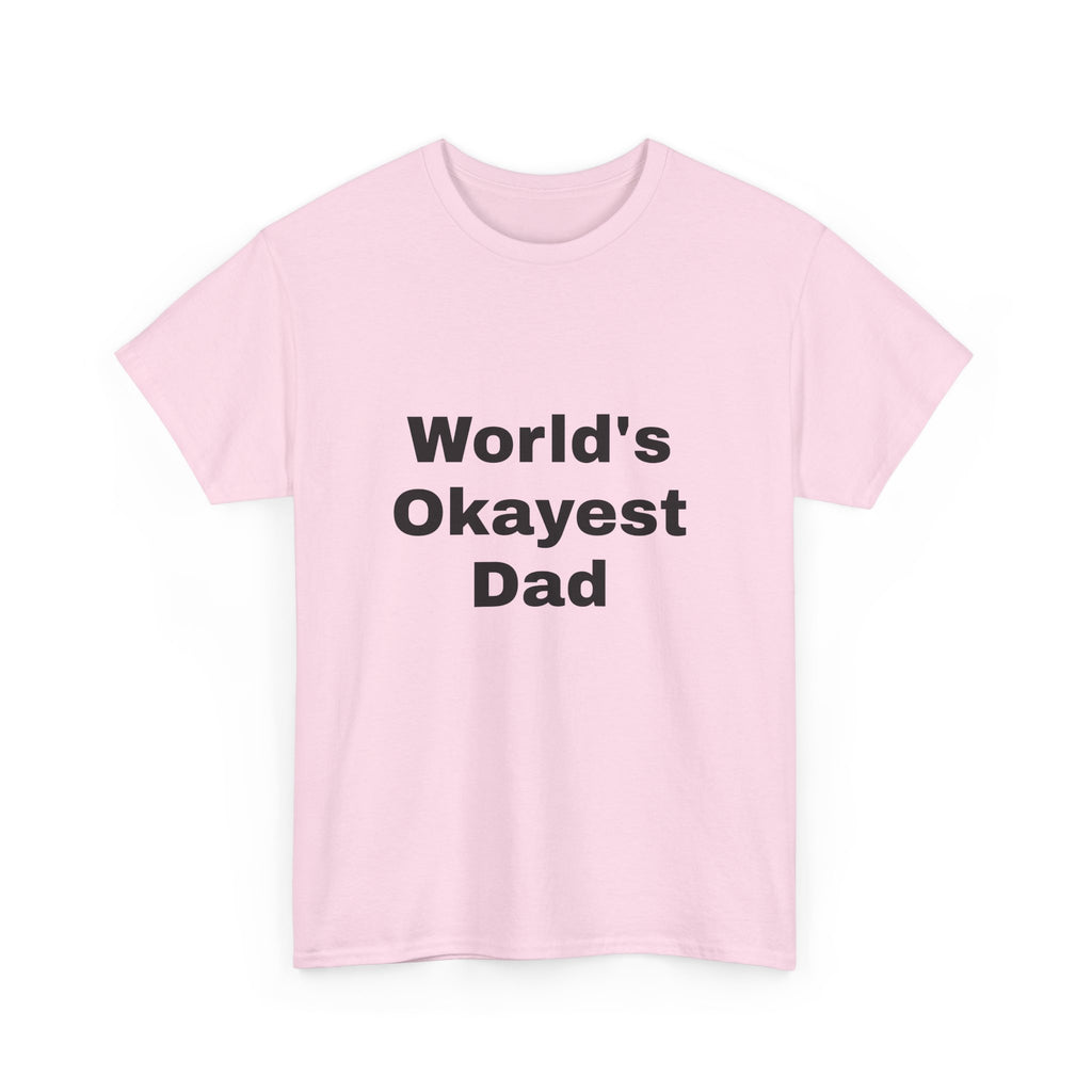 World's Okayest Dad T-Shirt – Funny Father’s Day Gift | Soft Cotton Unisex Tee for Men