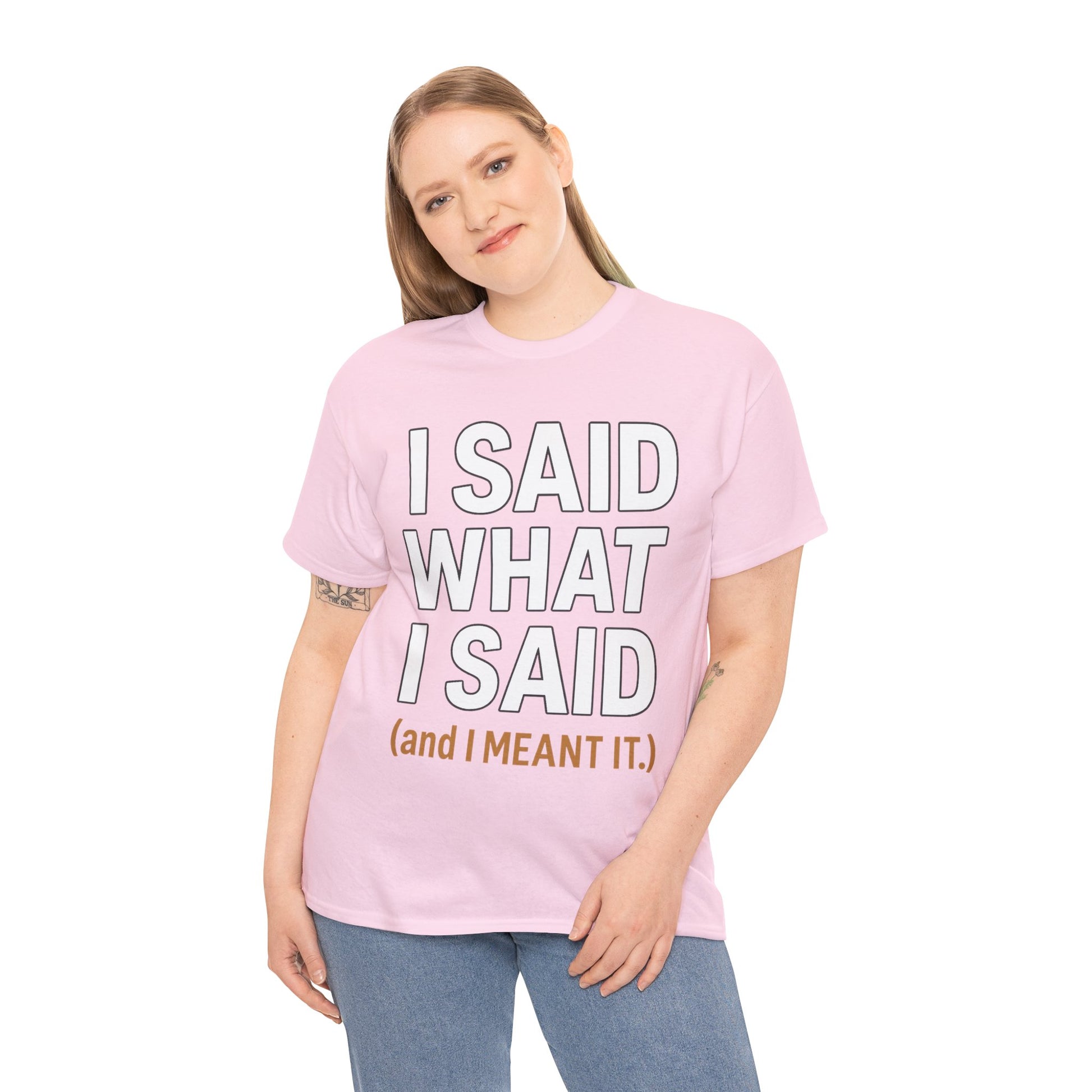 "I Said What I Said" Shirt – Bold Unisex Cotton Tee for Adults