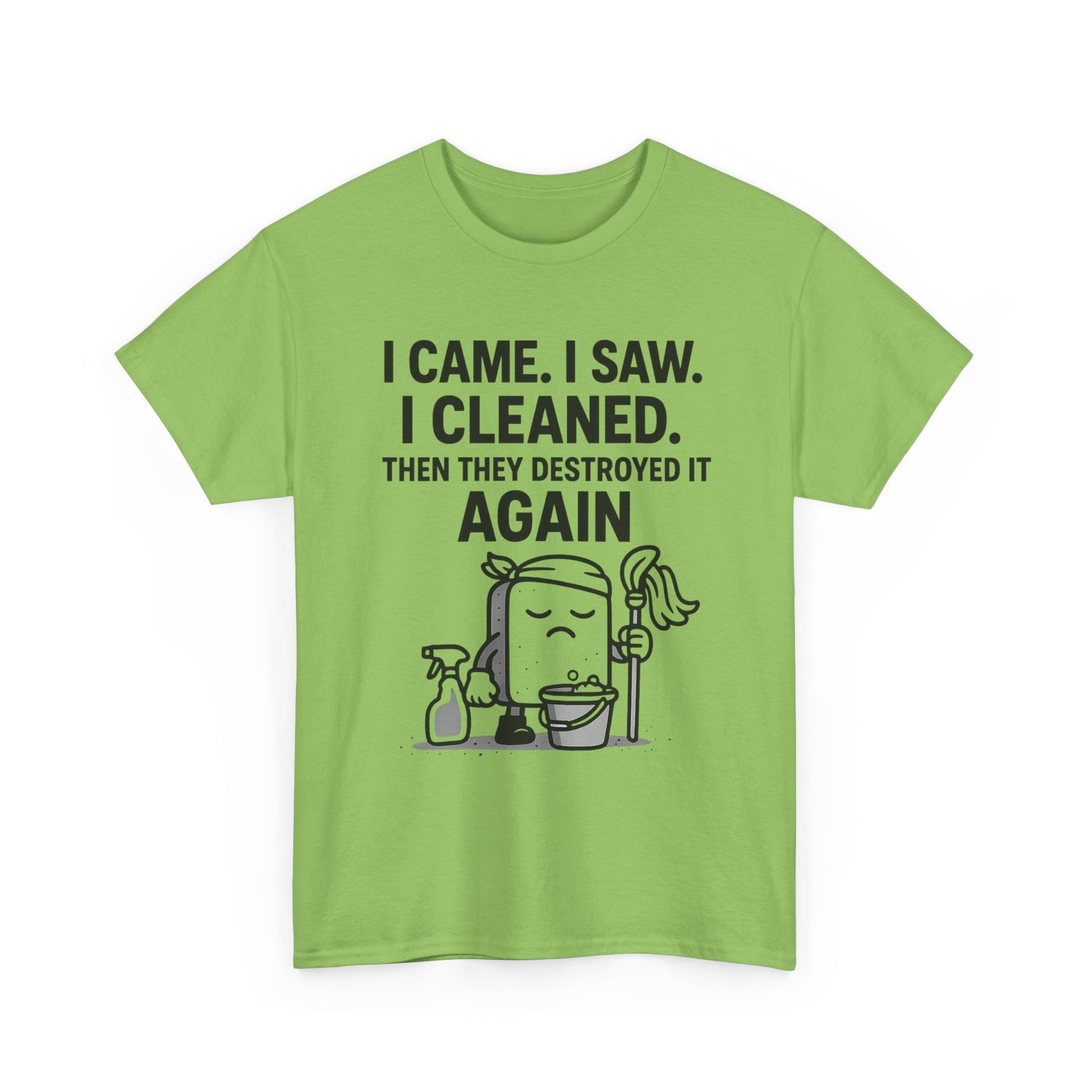 Funny Cleaning Shirt – I Came. I Saw. I Cleaned. T-Shirt Gift