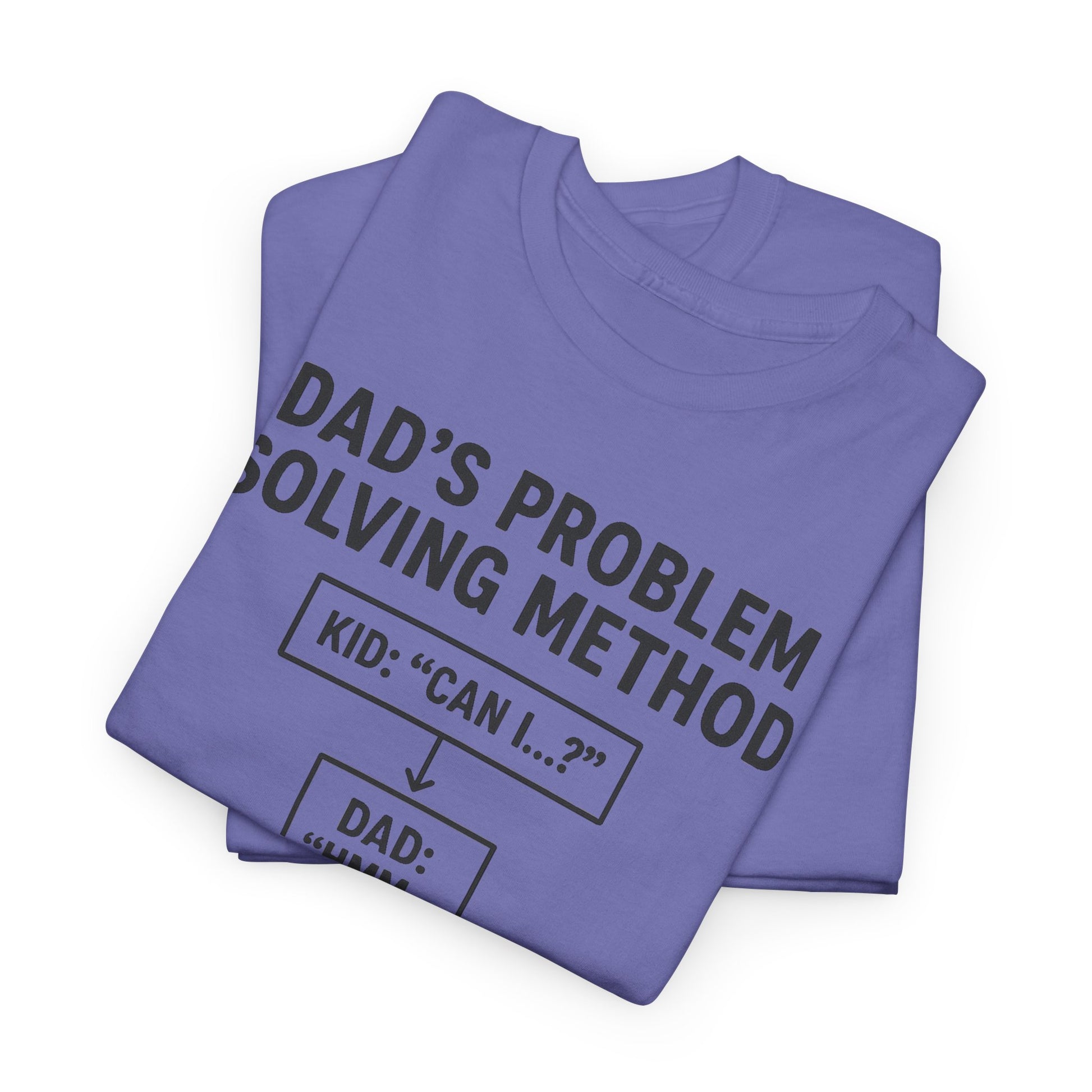 Dad's Problem Solving Method T-Shirt – Funny Father's Day Gift