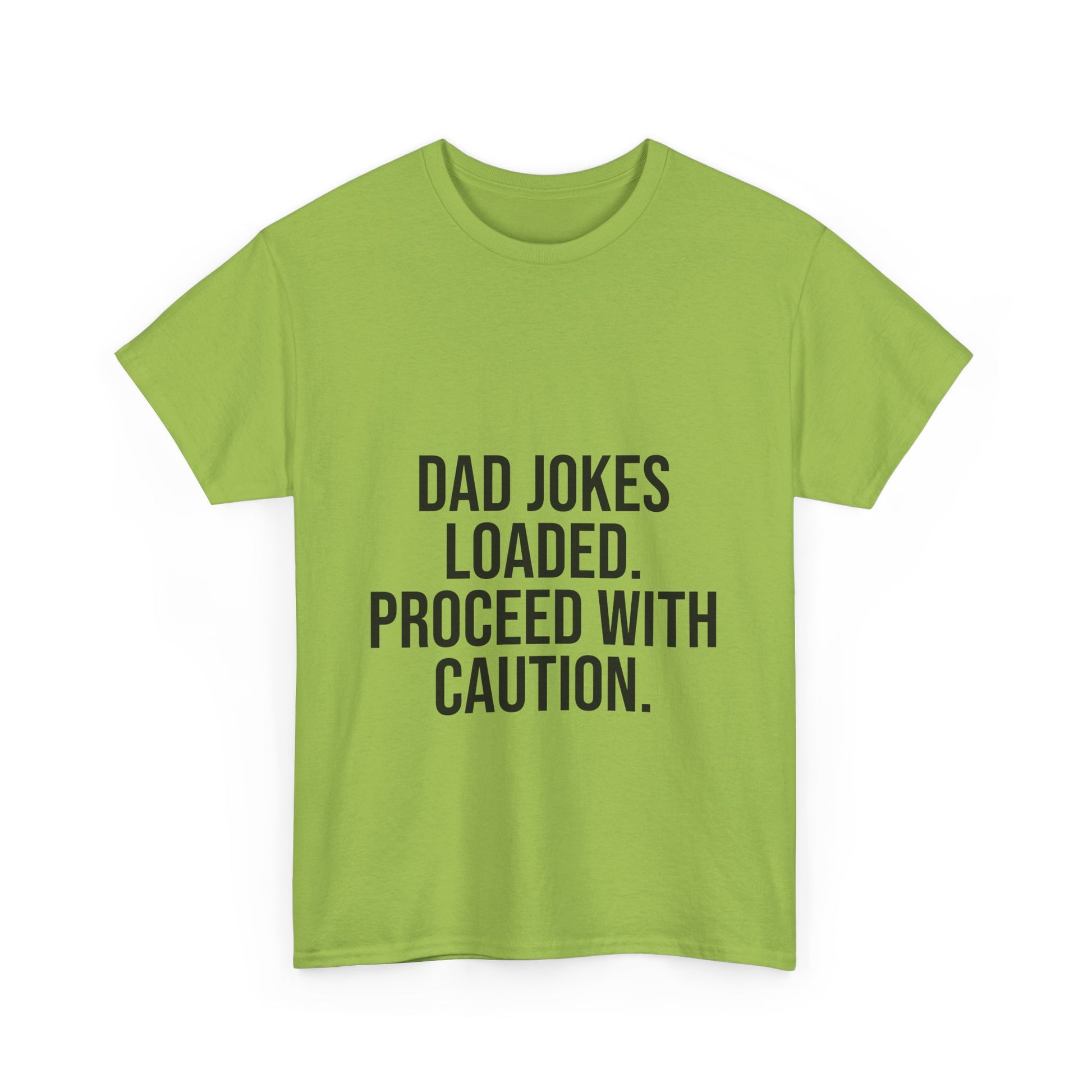 Dad Jokes Loaded. Proceed With Caution. T-Shirt – Funny Gift for Dads | Cotton Unisex Tee for Men