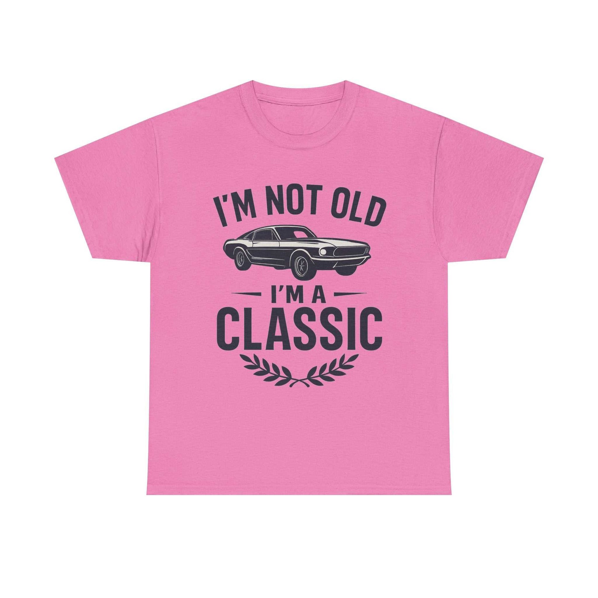 I'm Not Old I'm Classic – Funny Car Lover T-Shirt Gift