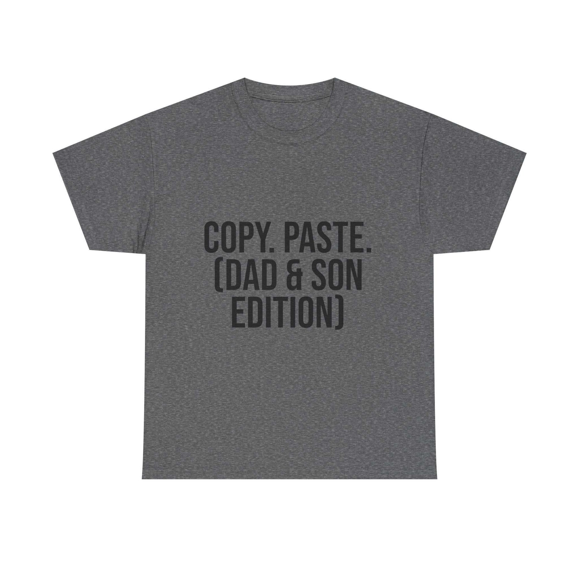 Copy, Paste. (Dad & Son) T-Shirt – Matching Family Outfits | Funny Gift for Father and Son