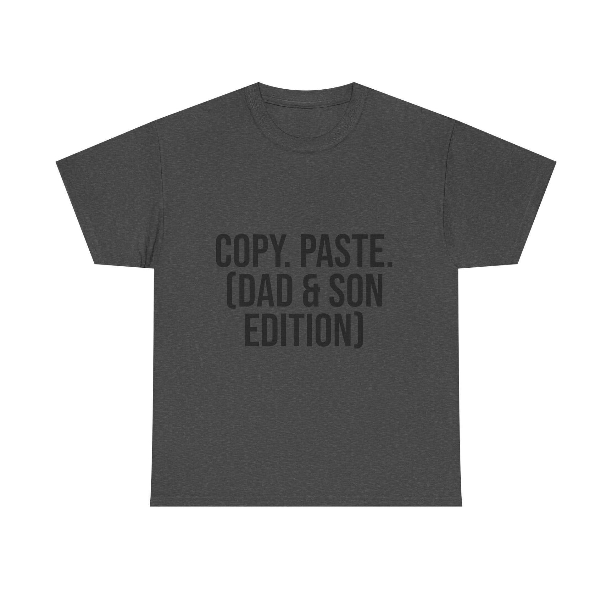 Copy, Paste. (Dad & Son) T-Shirt – Matching Family Outfits | Funny Gift for Father and Son