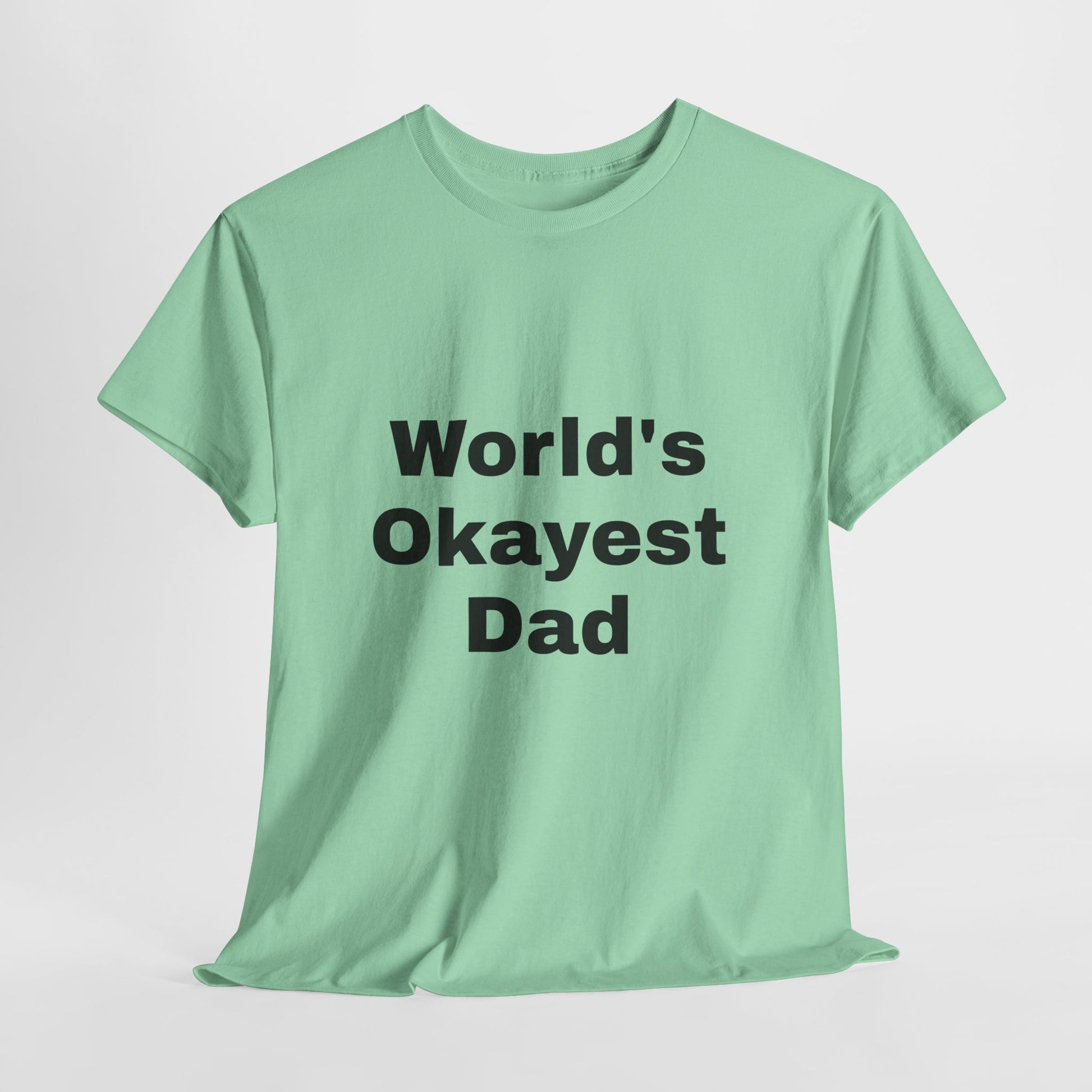 World's Okayest Dad T-Shirt – Funny Father’s Day Gift | Soft Cotton Unisex Tee for Men