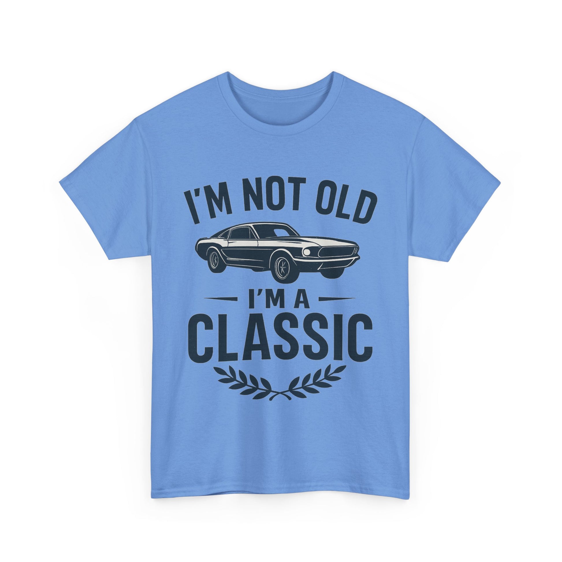 I'm Not Old I'm Classic – Funny Car Lover T-Shirt Gift
