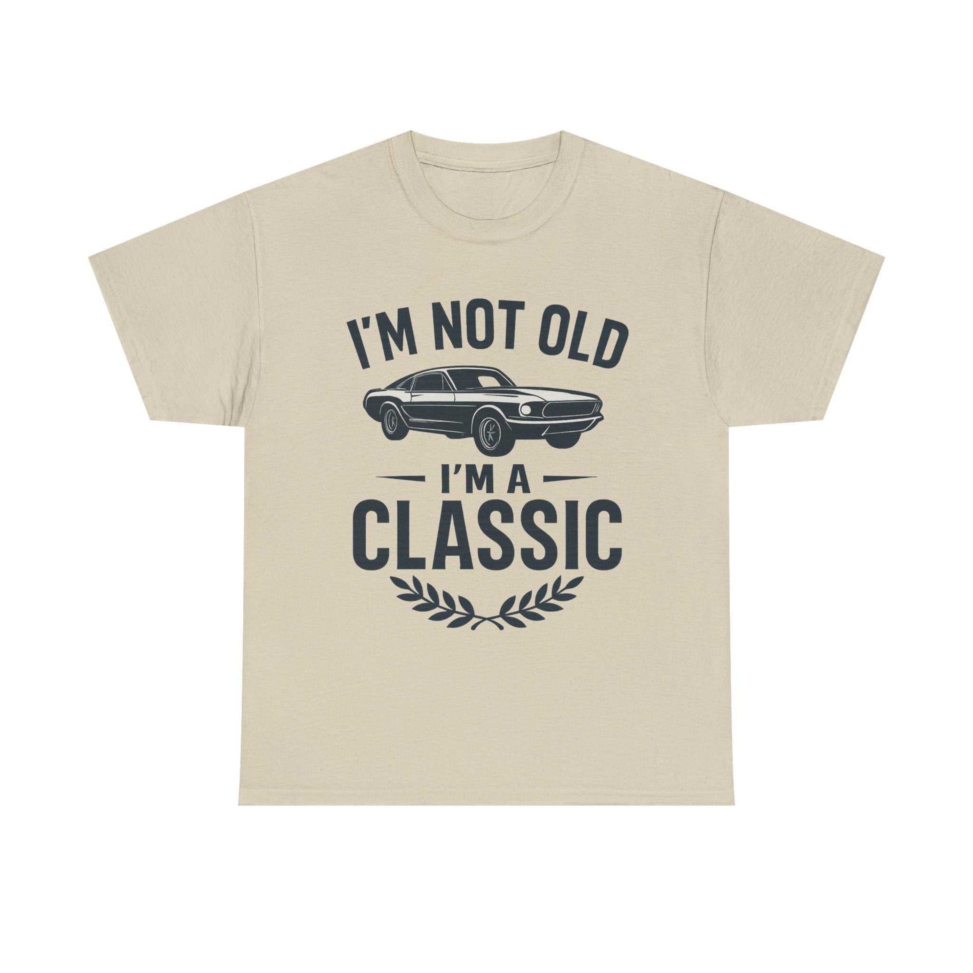 I'm Not Old I'm Classic – Funny Car Lover T-Shirt Gift