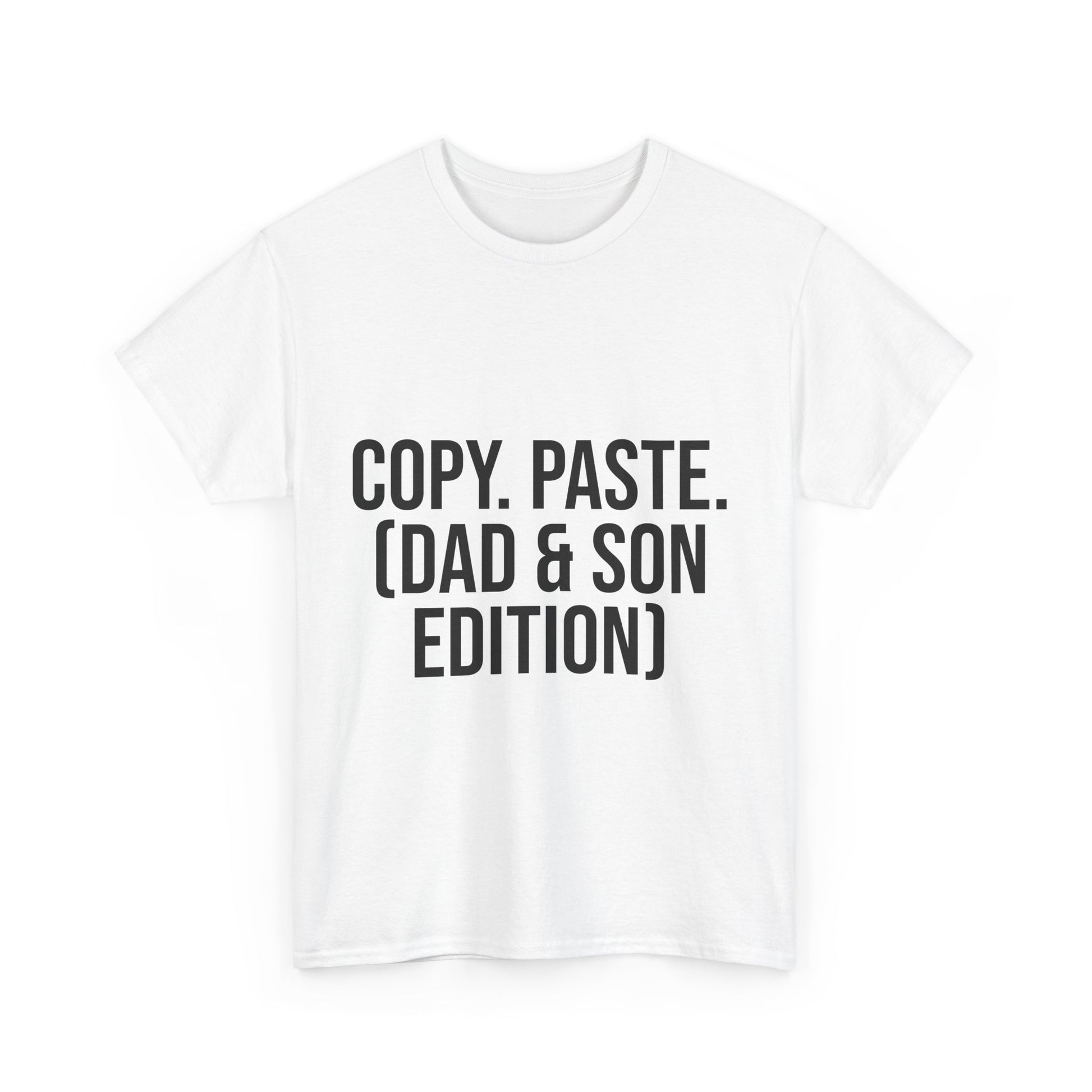 Copy, Paste. (Dad & Son) T-Shirt – Matching Family Outfits | Funny Gift for Father and Son