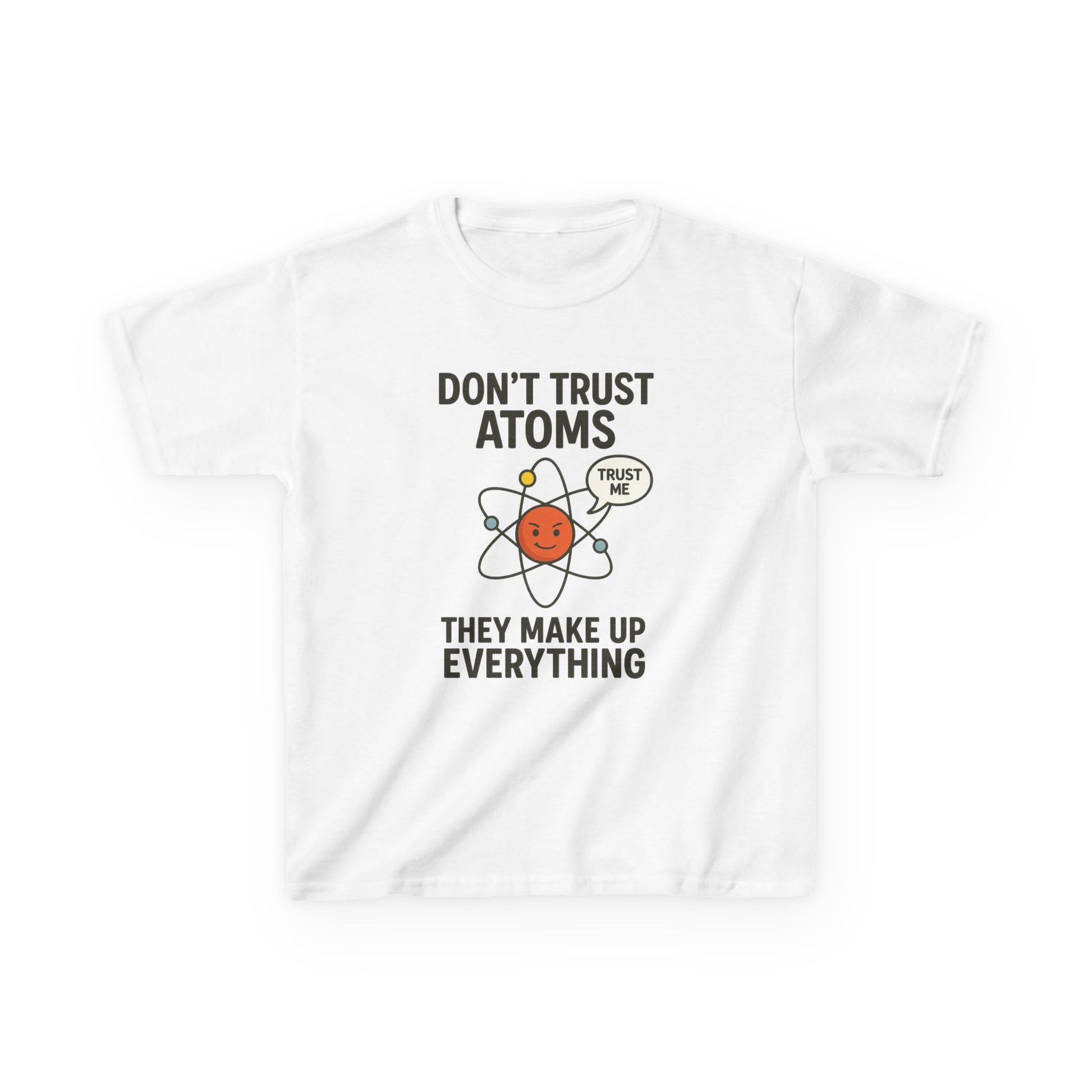 Don’t Trust Atoms – Funny Science T-Shirt for Kids | Unisex Nerdy Cotton Tee