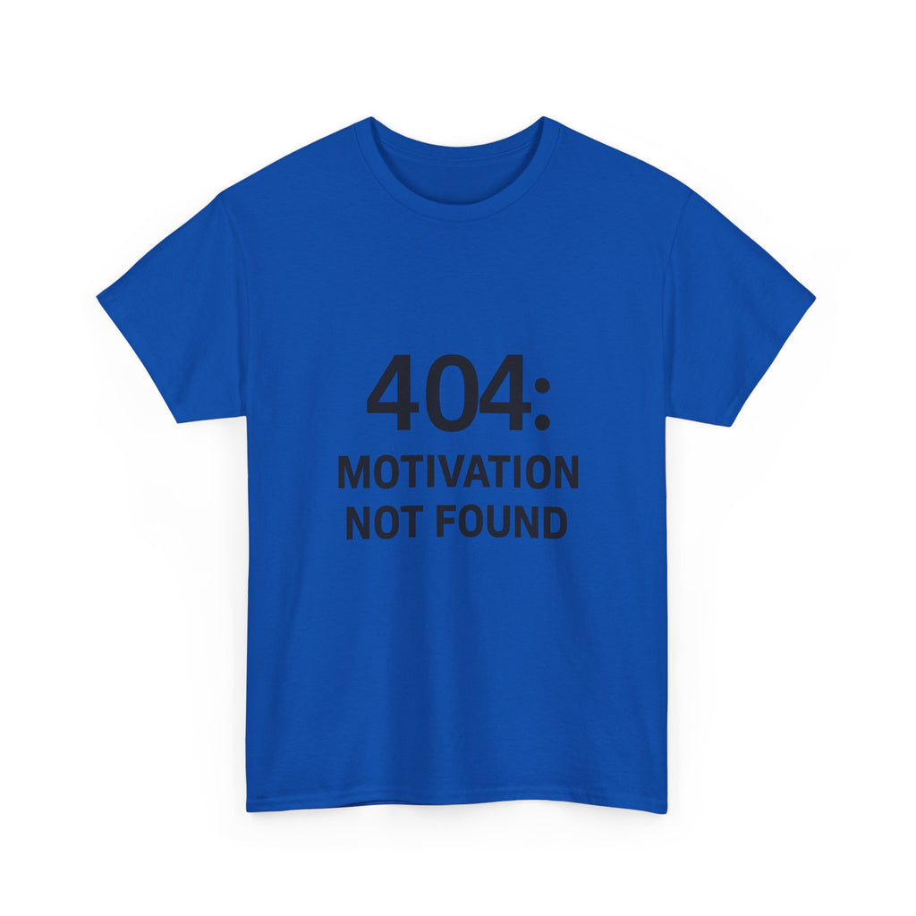 404: Motivation Not Found Tee – Funny Unisex Cotton T-Shirt