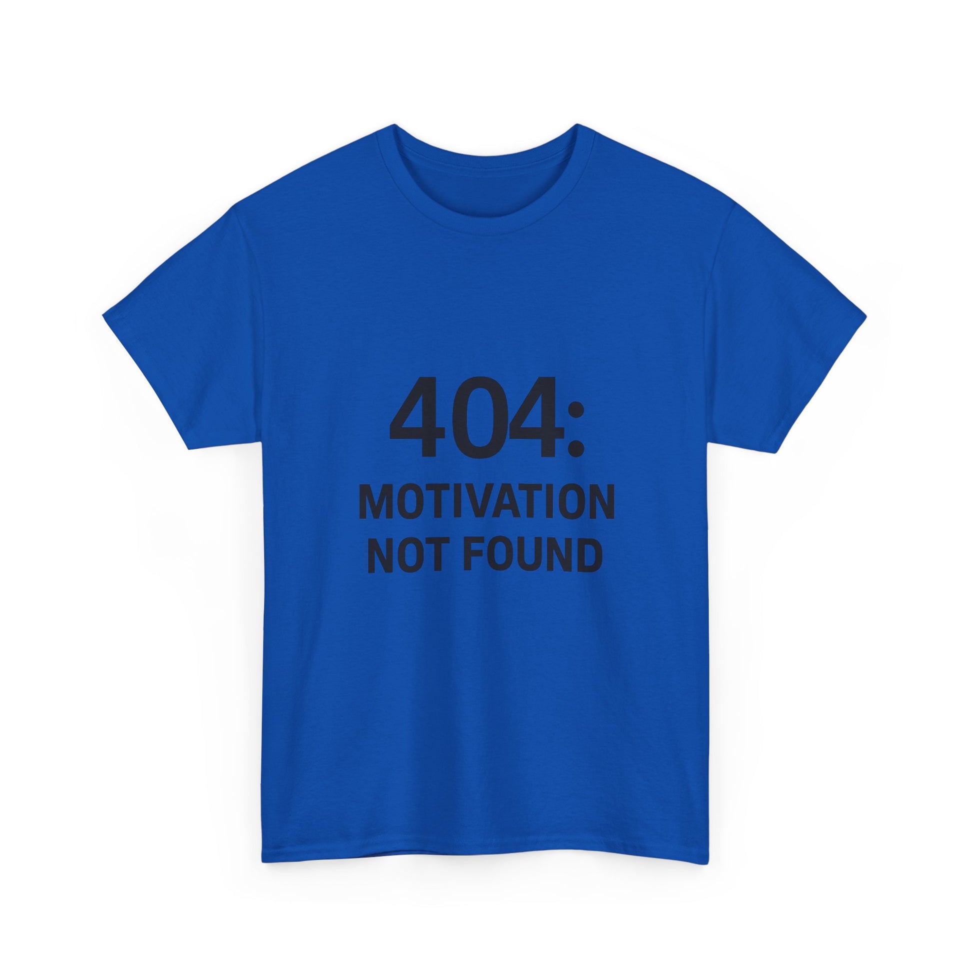 404: Motivation Not Found Tee – Funny Unisex Cotton T-Shirt