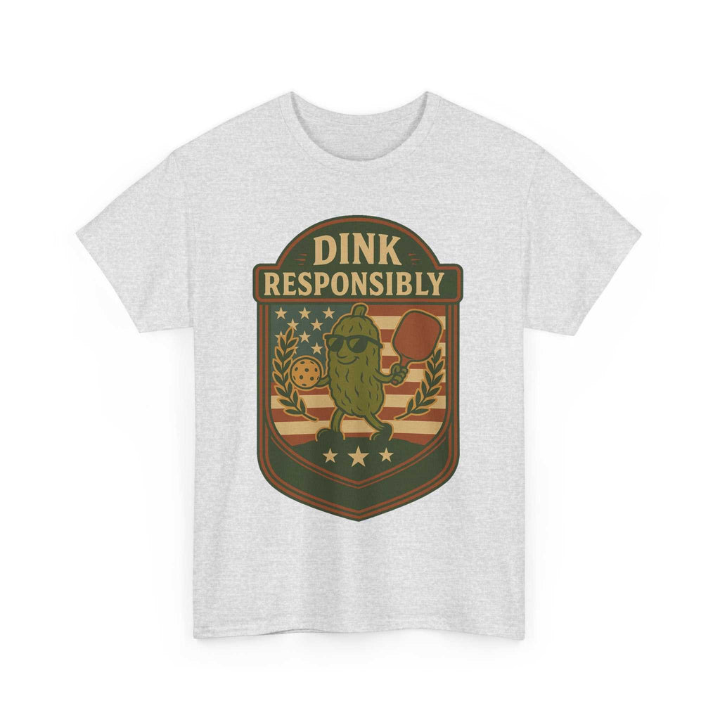 Dink Responsibly Pickleball T-Shirt – Funny Sports Tee
