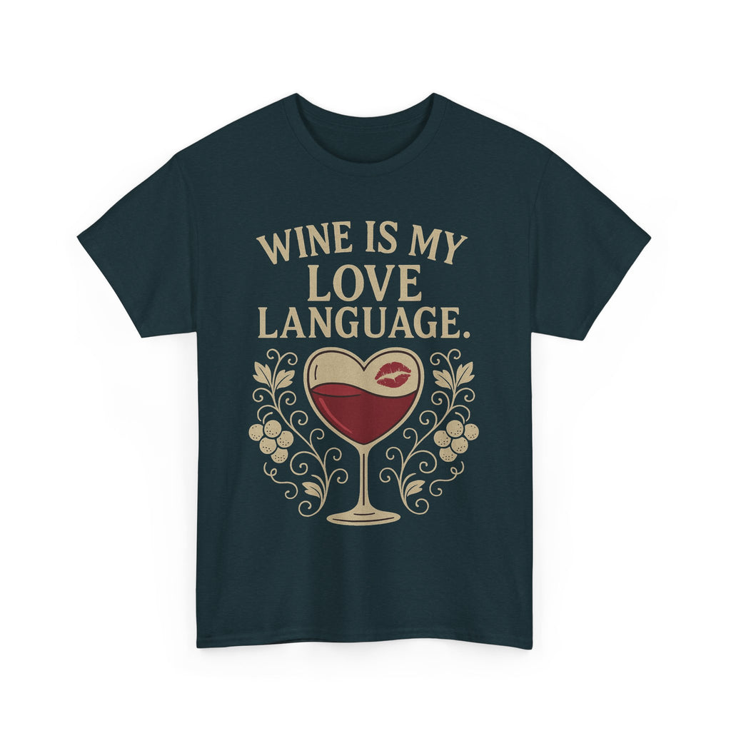 Wine Is My Love Language T-Shirt – Funny Unisex Wine Lover Tee