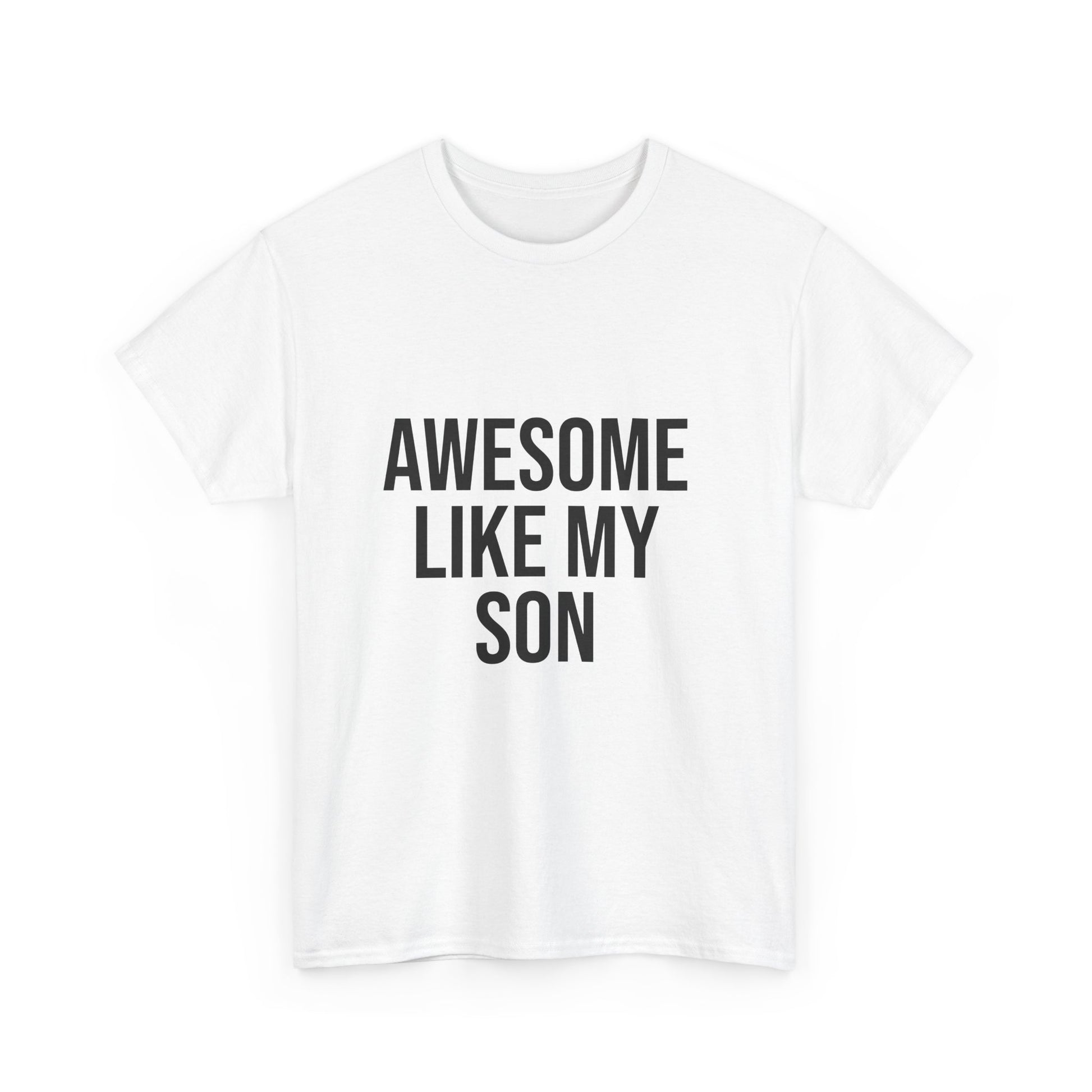 Awesome Like My Son T-Shirt – Fun Family Graphic Tee | Unisex Cotton Shirt for All Ages