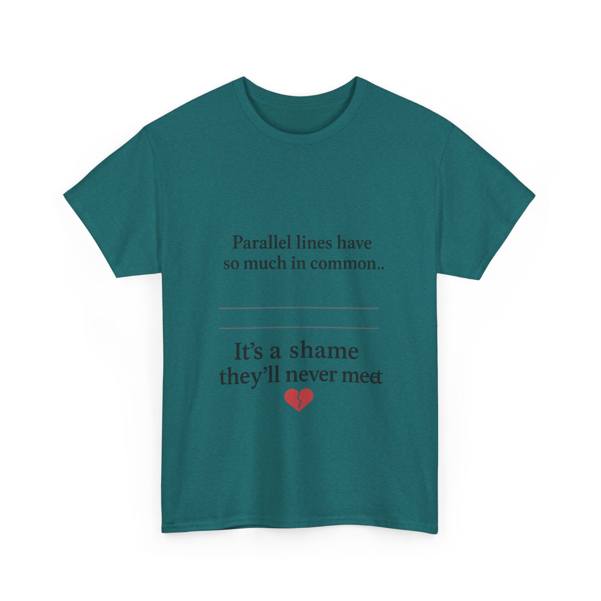 Parallel Lines Have So Much in Common Funny Math T-Shirt