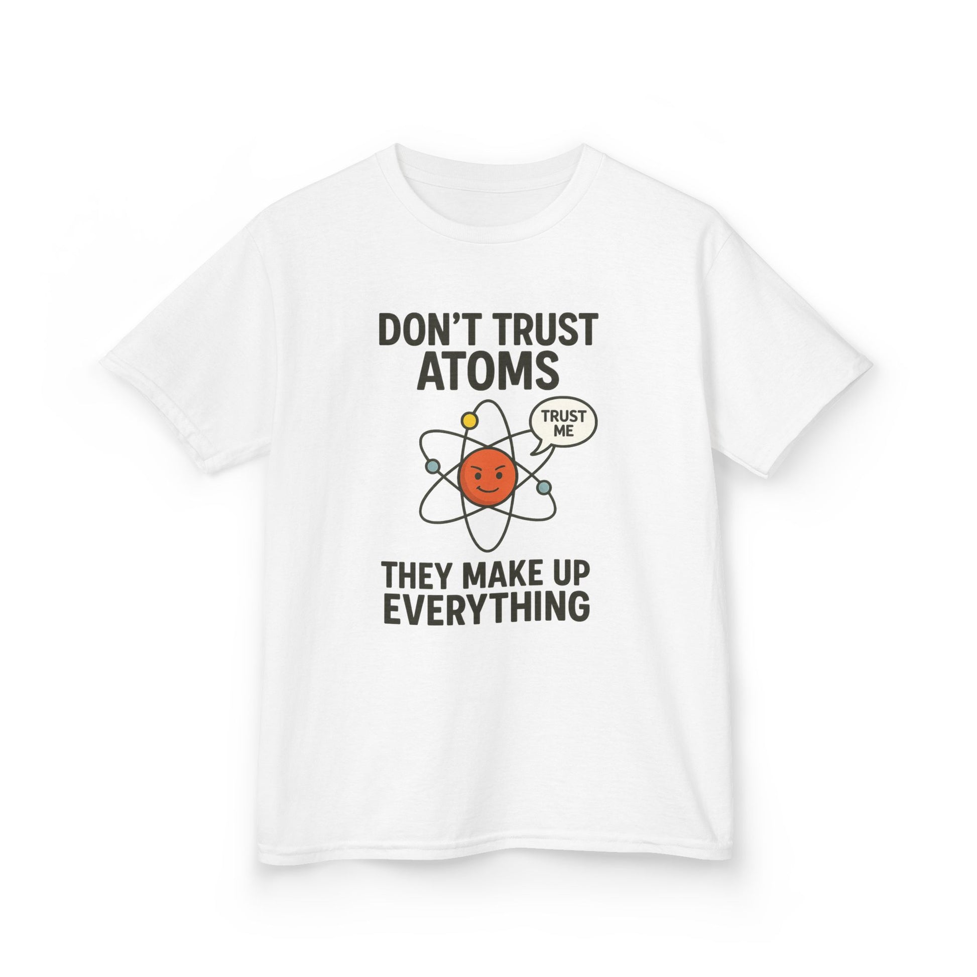 Don’t Trust Atoms – Funny Science T-Shirt for Kids | Unisex Nerdy Cotton Tee