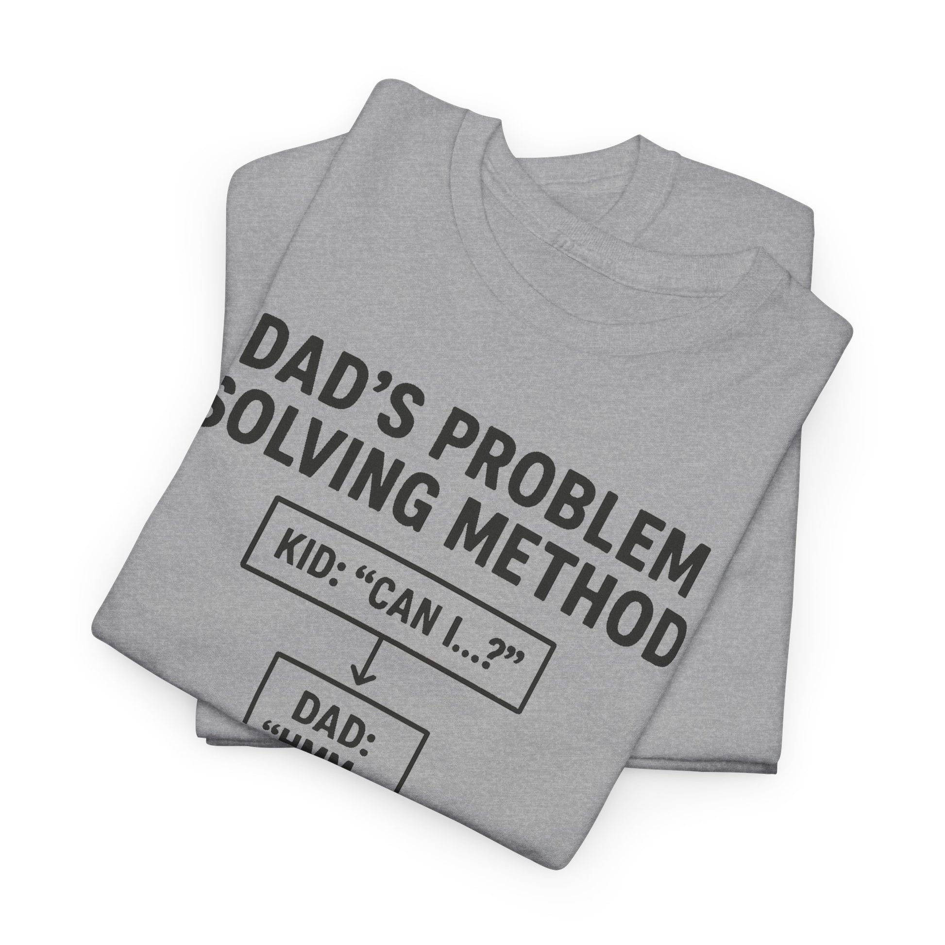 Dad's Problem Solving Method T-Shirt – Funny Father's Day Gift