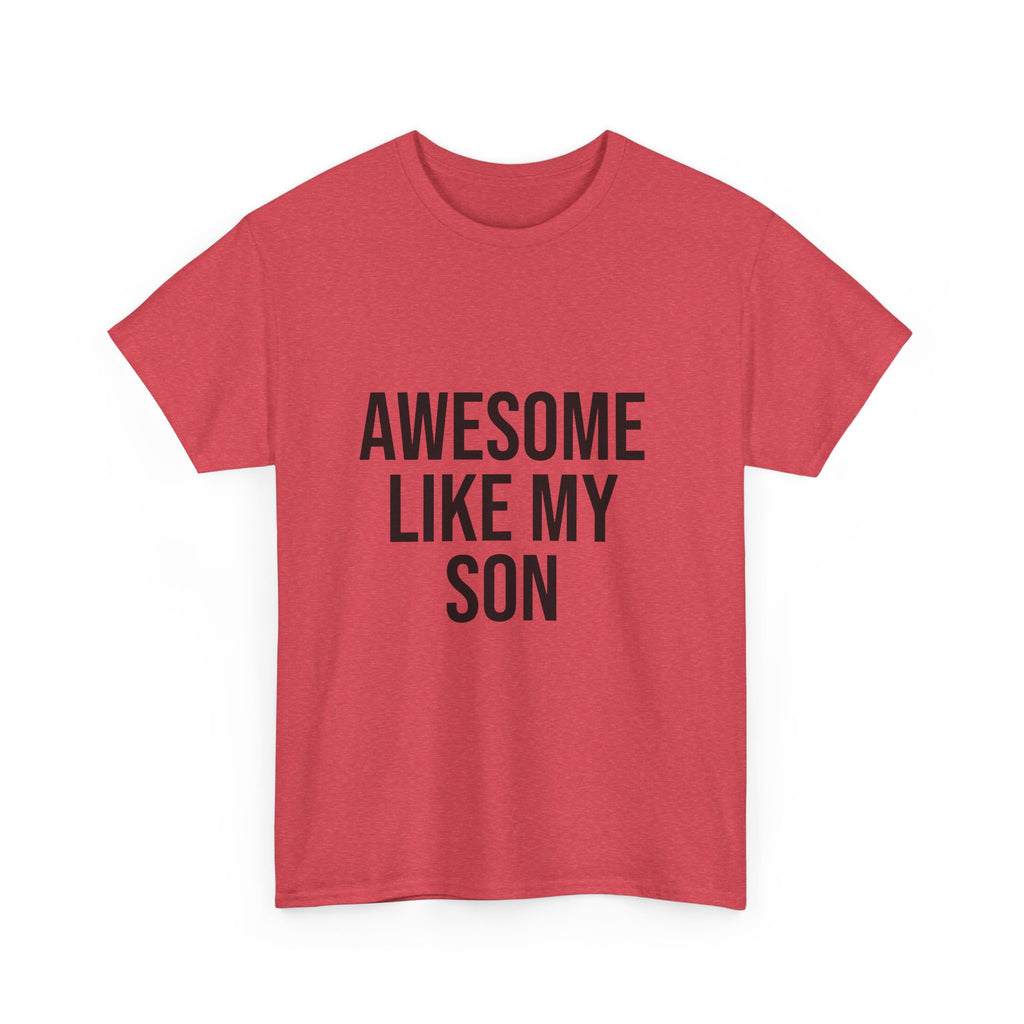 Awesome Like My Son T-Shirt – Fun Family Graphic Tee | Unisex Cotton Shirt for All Ages