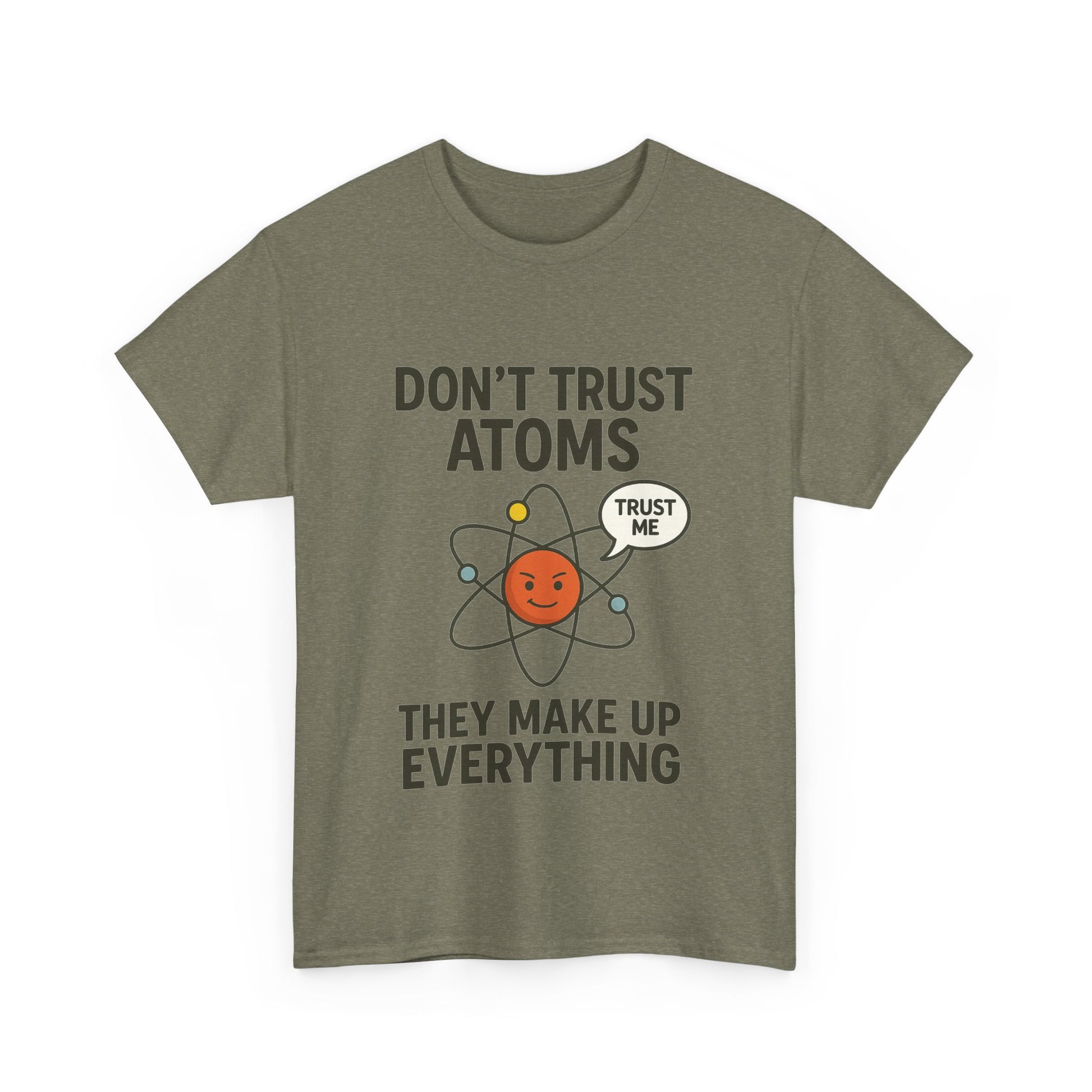 "Don't Trust Atoms" Funny Science T-Shirt for Nerds