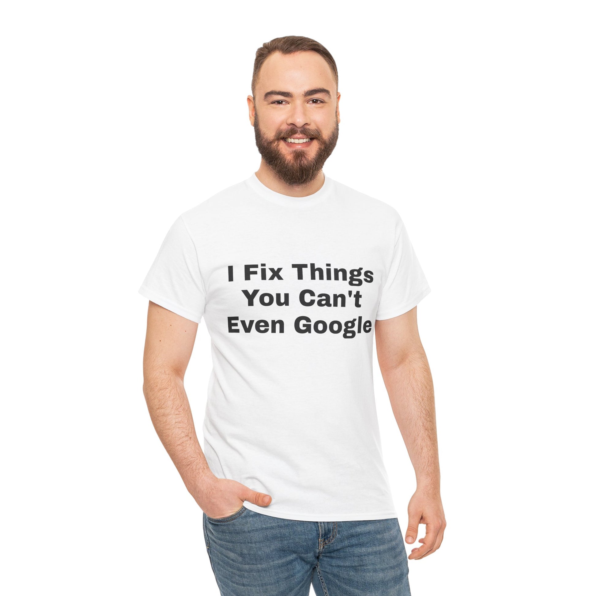 I Fix Things You Can't Even Google T-Shirt – Funny Dad Repair Shirt | Handyman Gift for Father’s Day