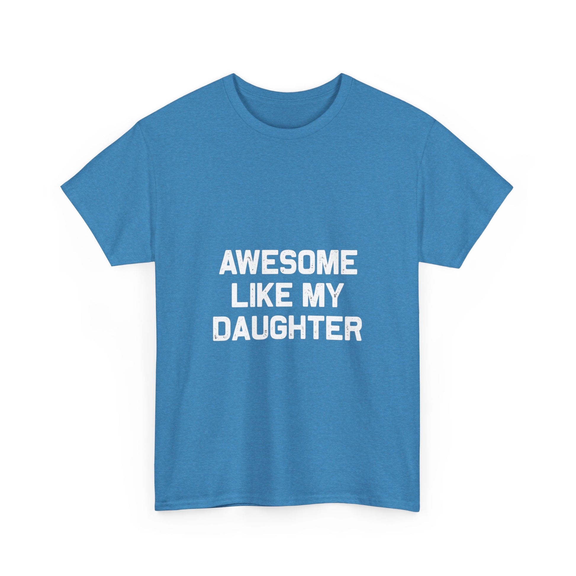 Awesome Like My Daughter Tee – Unisex Cotton Family Shirt Gift