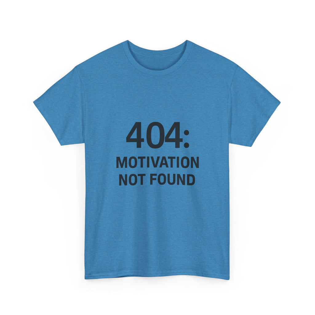 404: Motivation Not Found Tee – Funny Unisex Cotton T-Shirt
