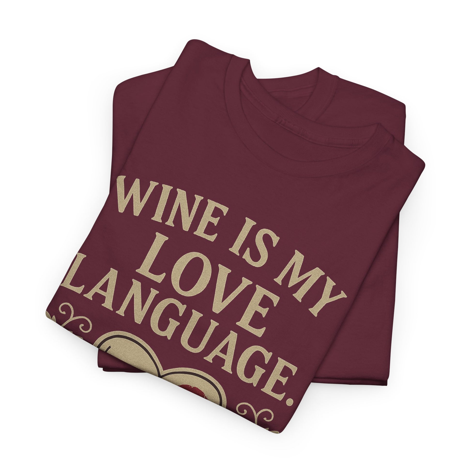 Wine Is My Love Language T-Shirt – Funny Unisex Wine Lover Tee