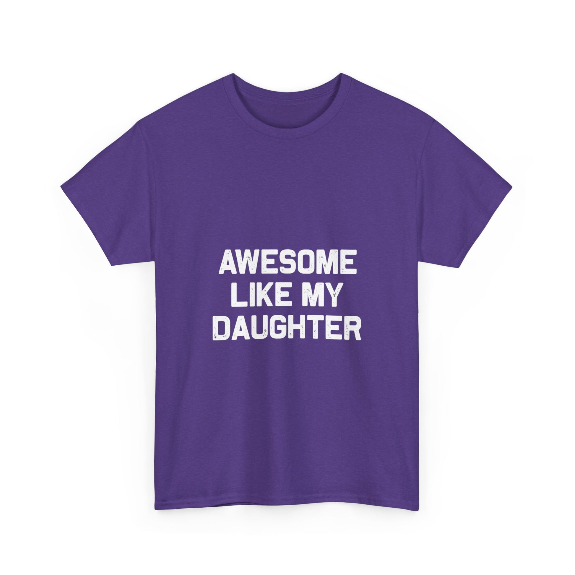 Awesome Like My Daughter Tee – Unisex Cotton Family Shirt Gift