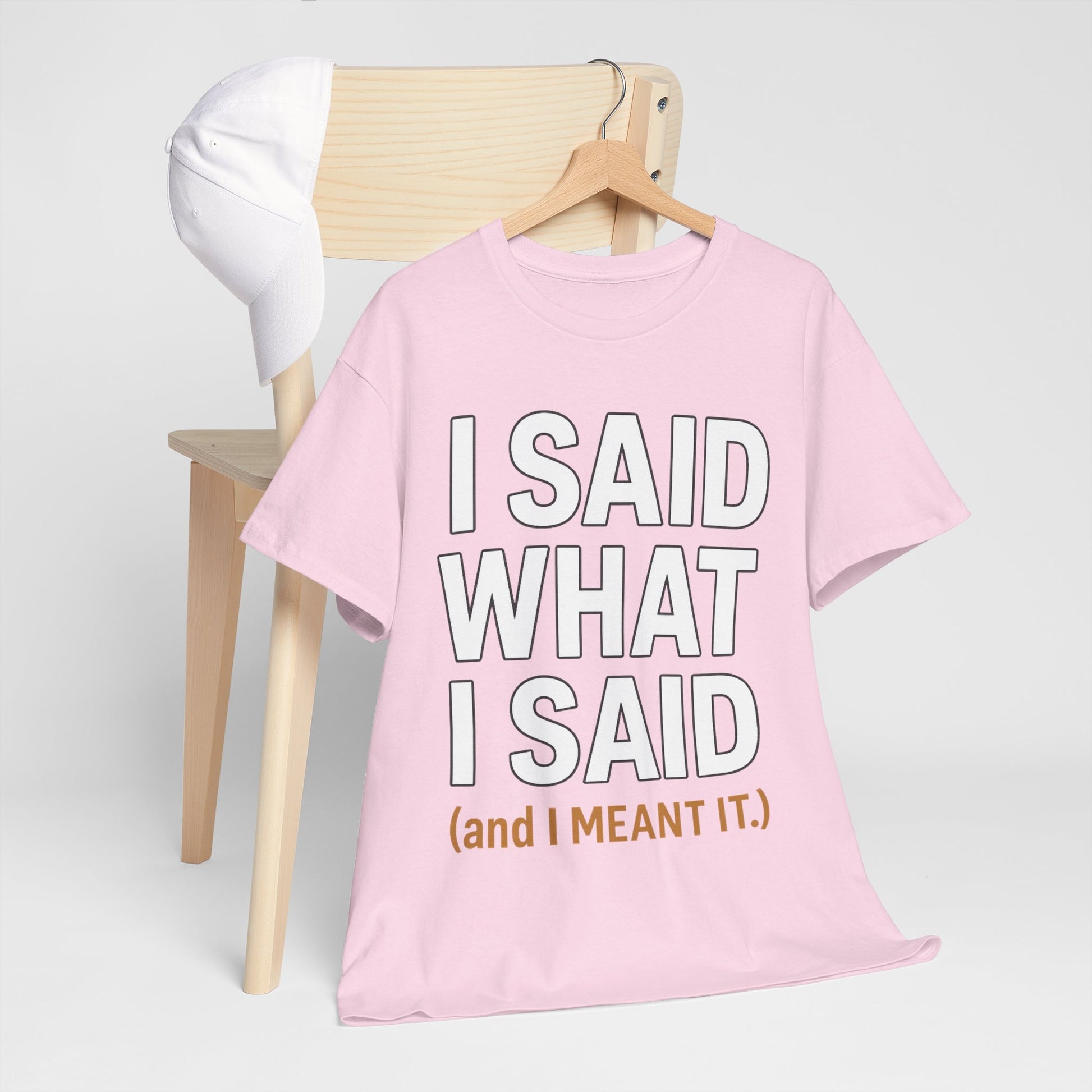 "I Said What I Said" Shirt – Bold Unisex Cotton Tee for Adults