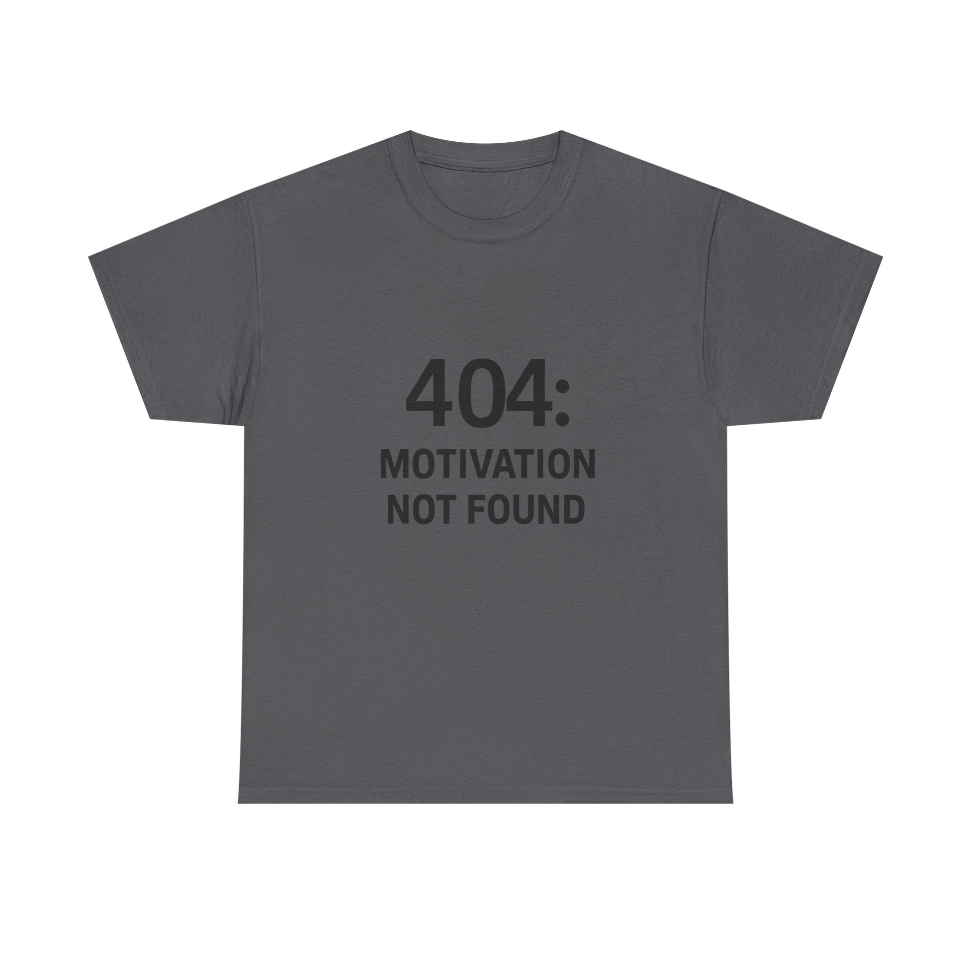 404: Motivation Not Found Tee – Funny Unisex Cotton T-Shirt