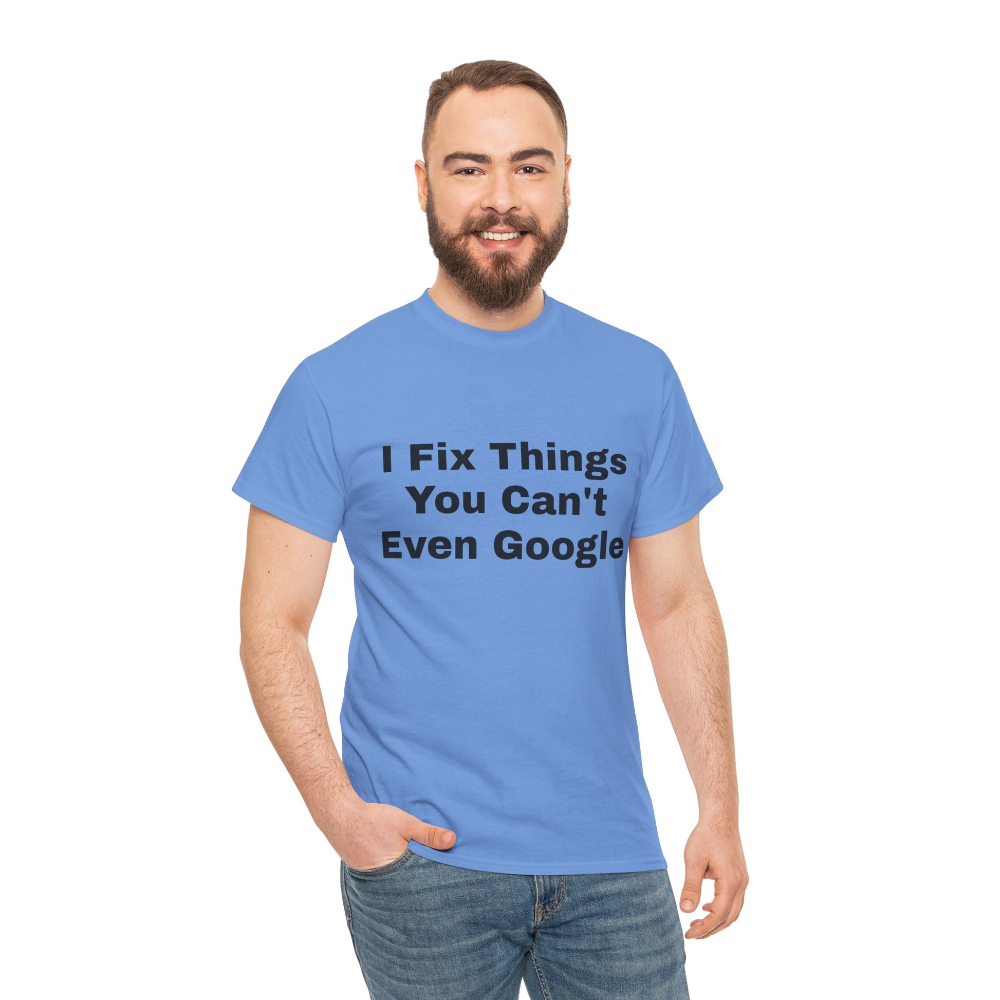 I Fix Things You Can't Even Google T-Shirt – Funny Dad Repair Shirt | Handyman Gift for Father’s Day