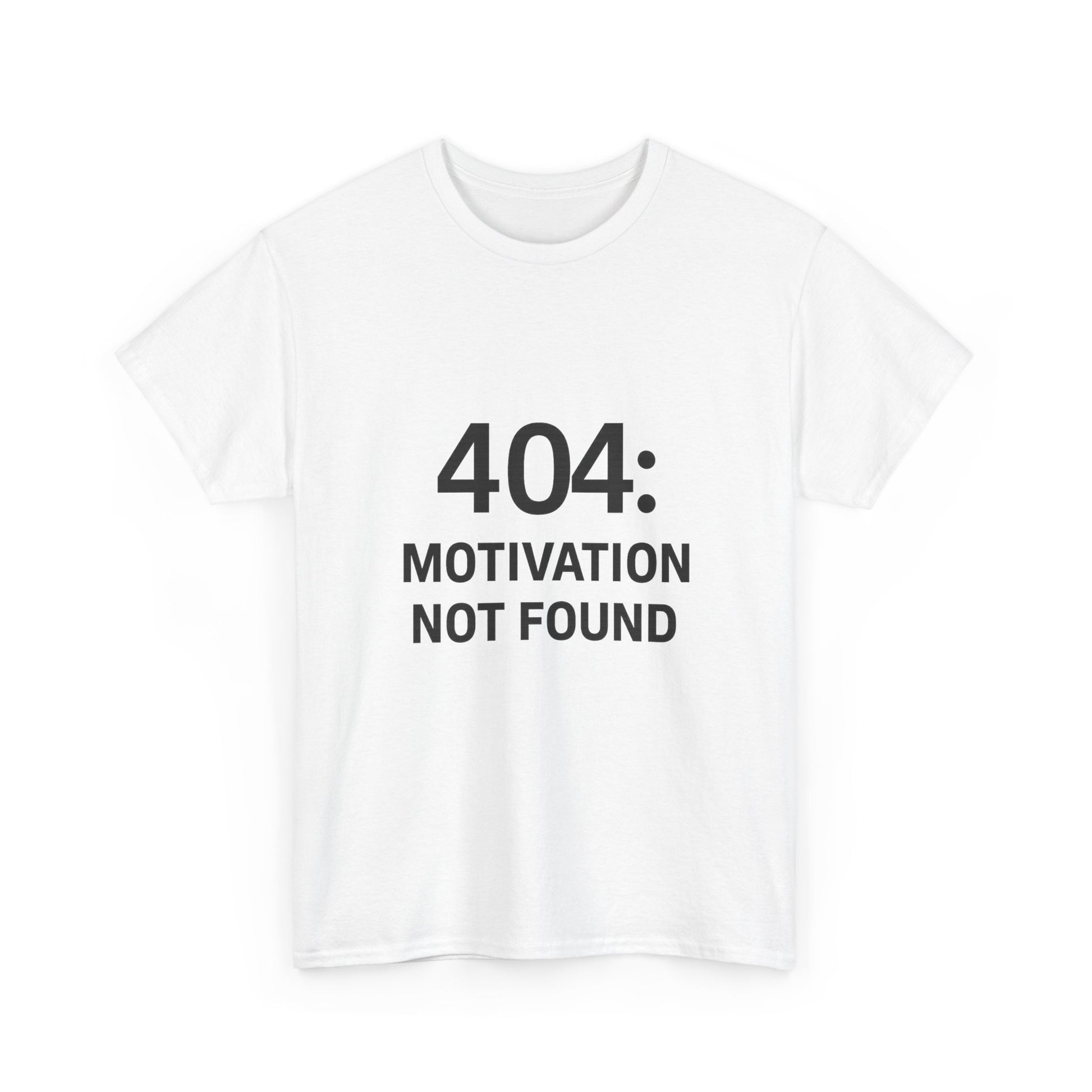 404: Motivation Not Found Tee – Funny Unisex Cotton T-Shirt