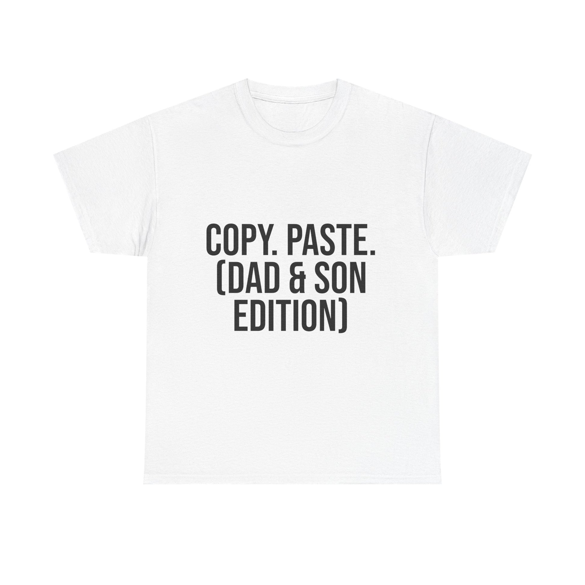 Copy, Paste. (Dad & Son) T-Shirt – Matching Family Outfits | Funny Gift for Father and Son