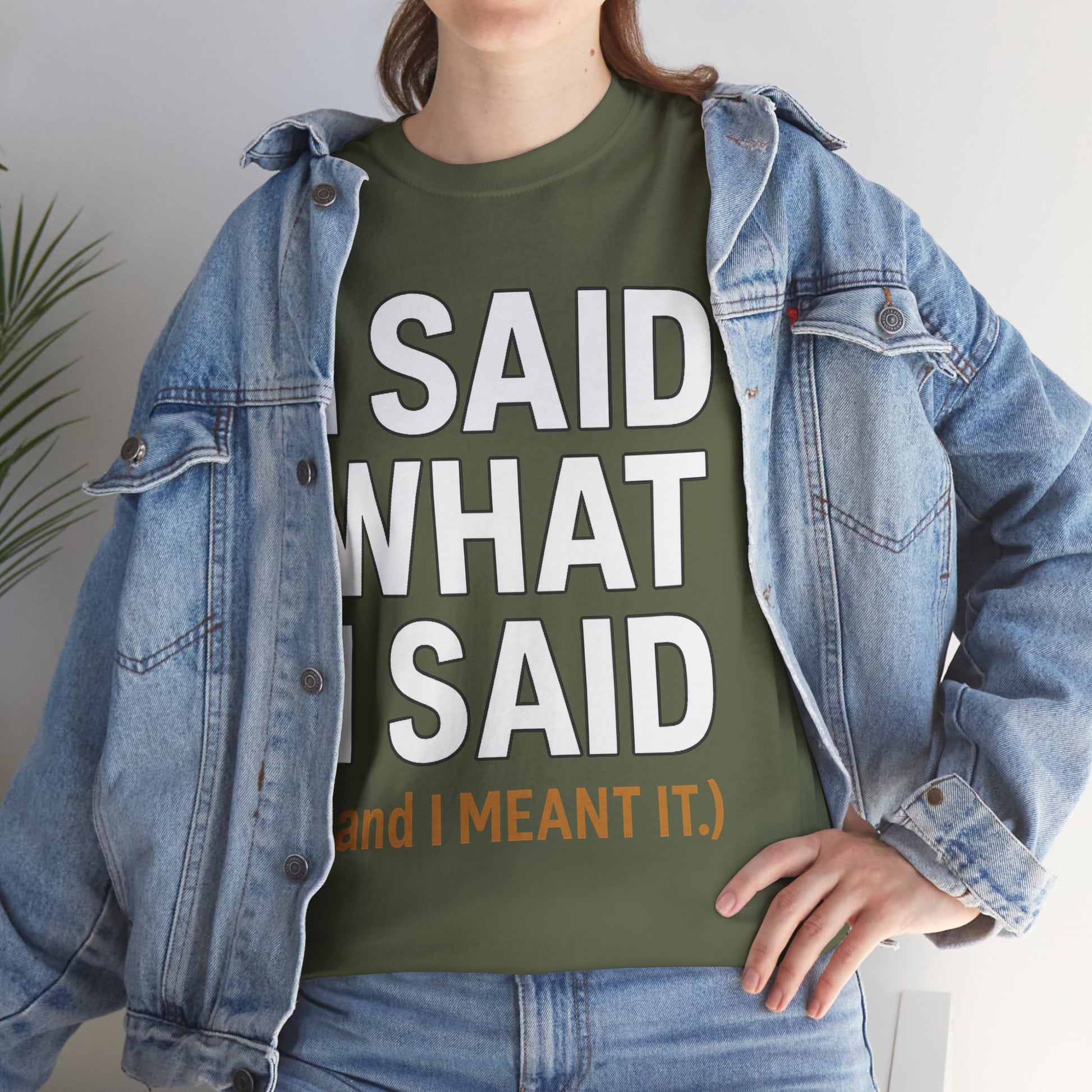 "I Said What I Said" Shirt – Bold Unisex Cotton Tee for Adults