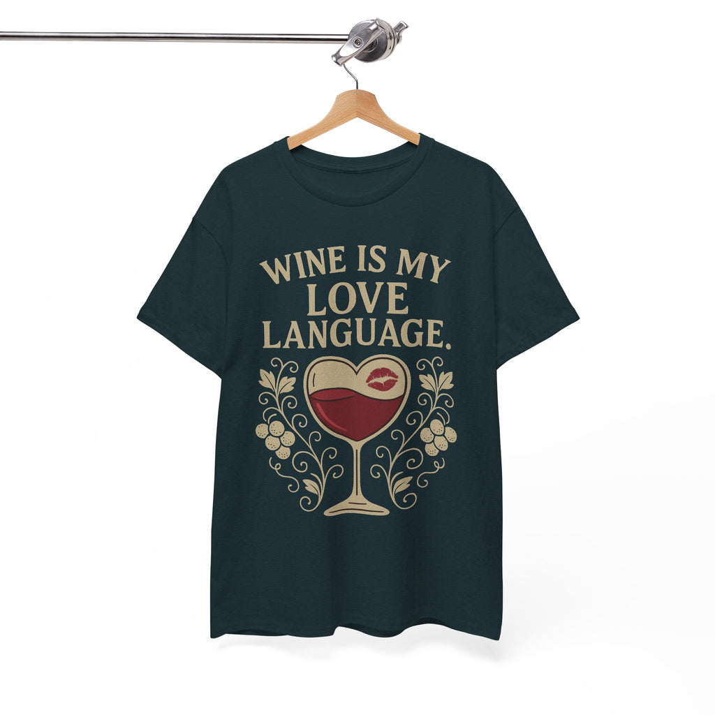 Wine Is My Love Language T-Shirt – Funny Unisex Wine Lover Tee