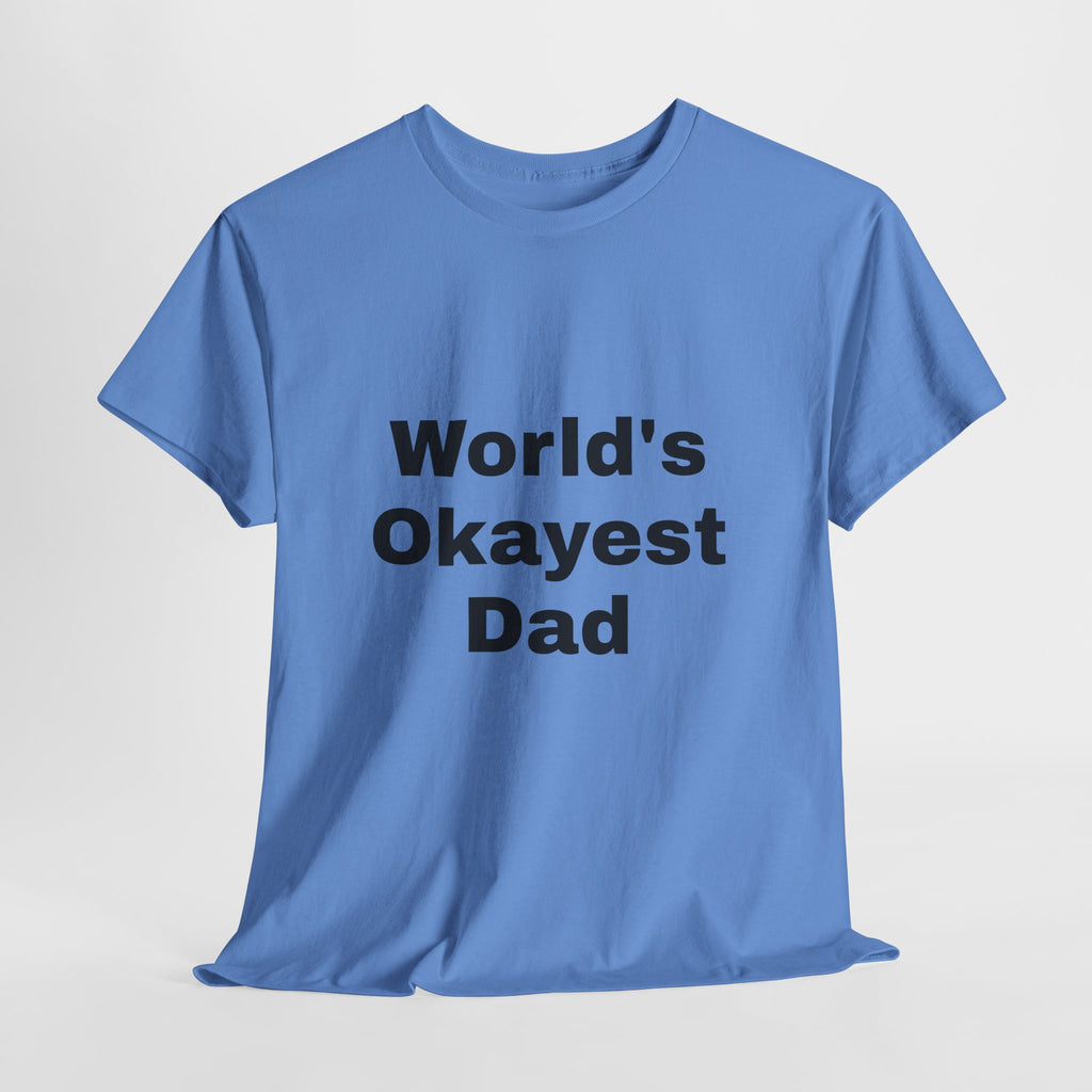 World's Okayest Dad T-Shirt – Funny Father’s Day Gift | Soft Cotton Unisex Tee for Men