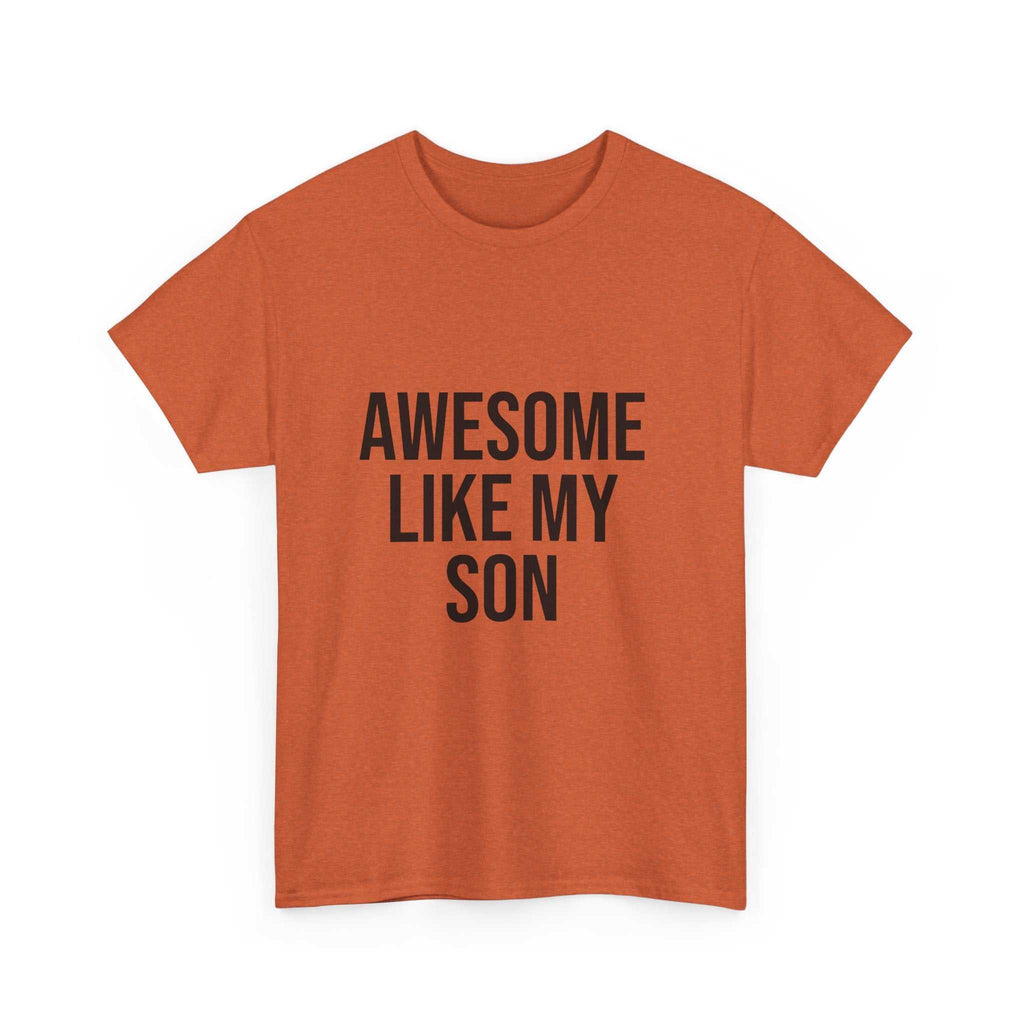 Awesome Like My Son T-Shirt – Fun Family Graphic Tee | Unisex Cotton Shirt for All Ages