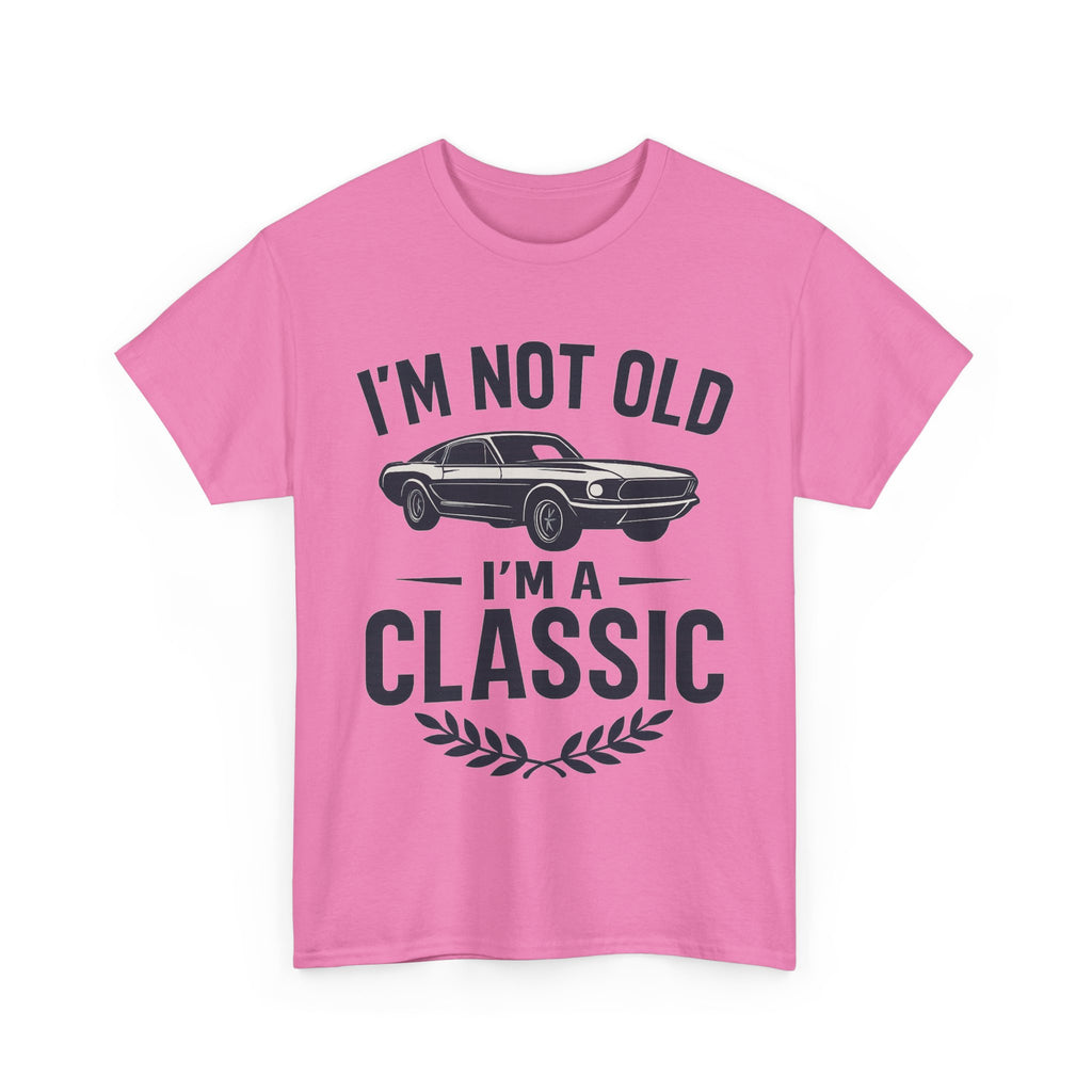 I'm Not Old I'm Classic – Funny Car Lover T-Shirt Gift