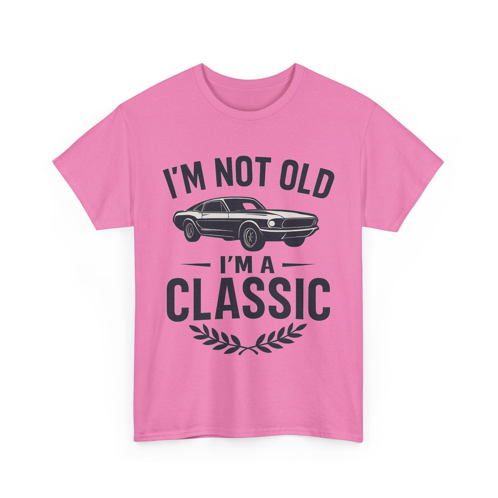 I'm Not Old I'm Classic – Funny Car Lover T-Shirt Gift